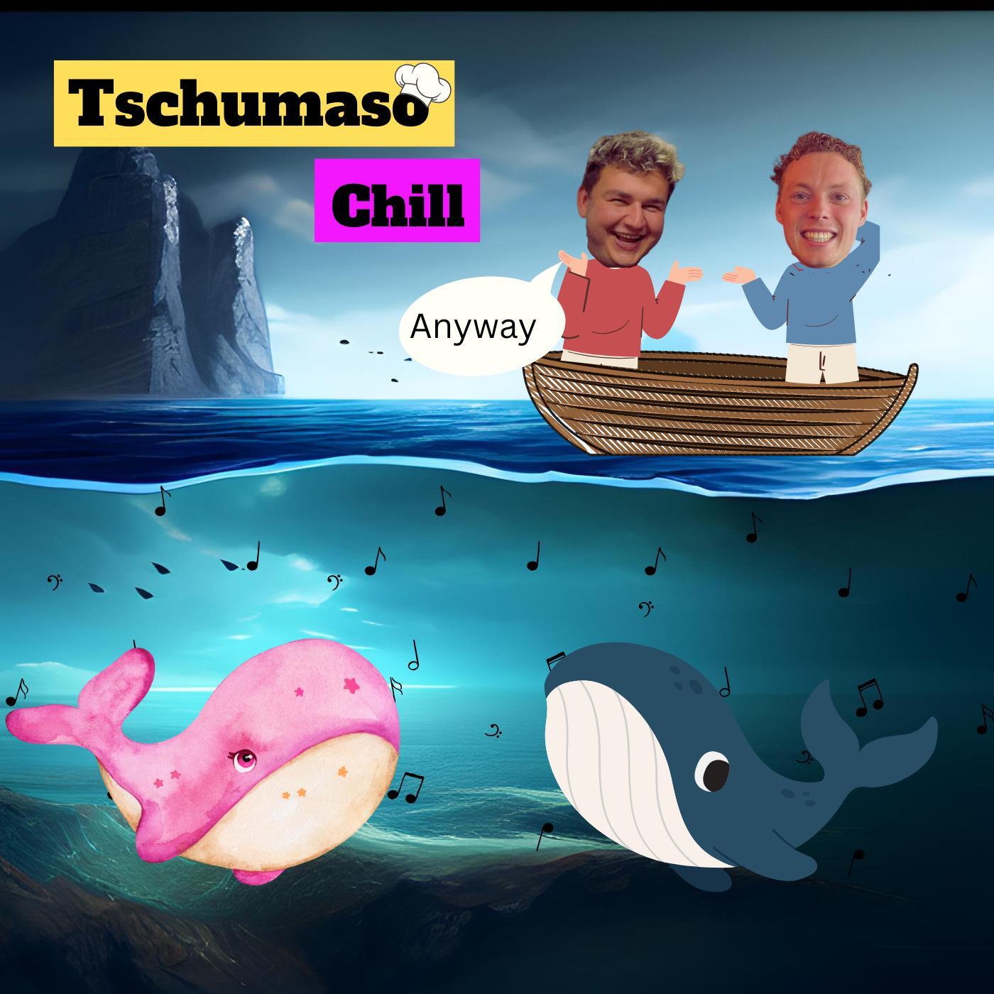 Tschumaso Chill