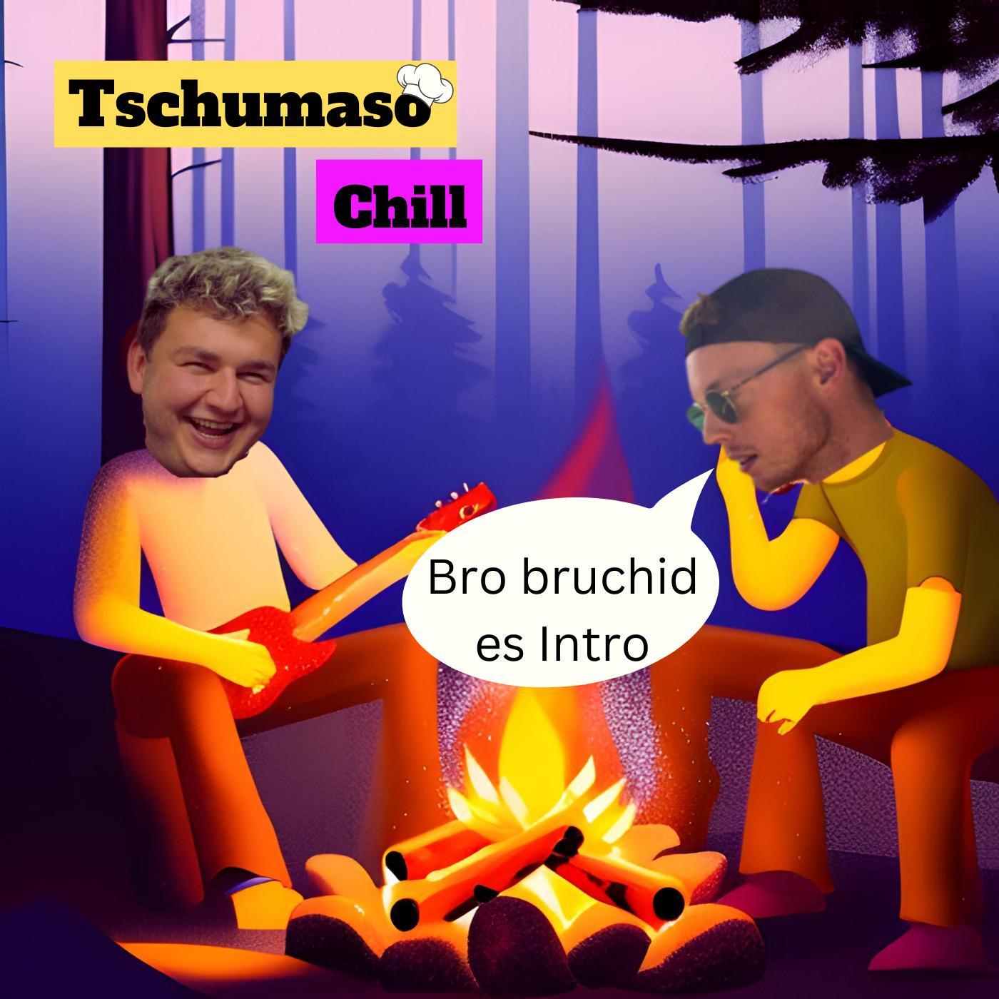 Tschumaso Chill