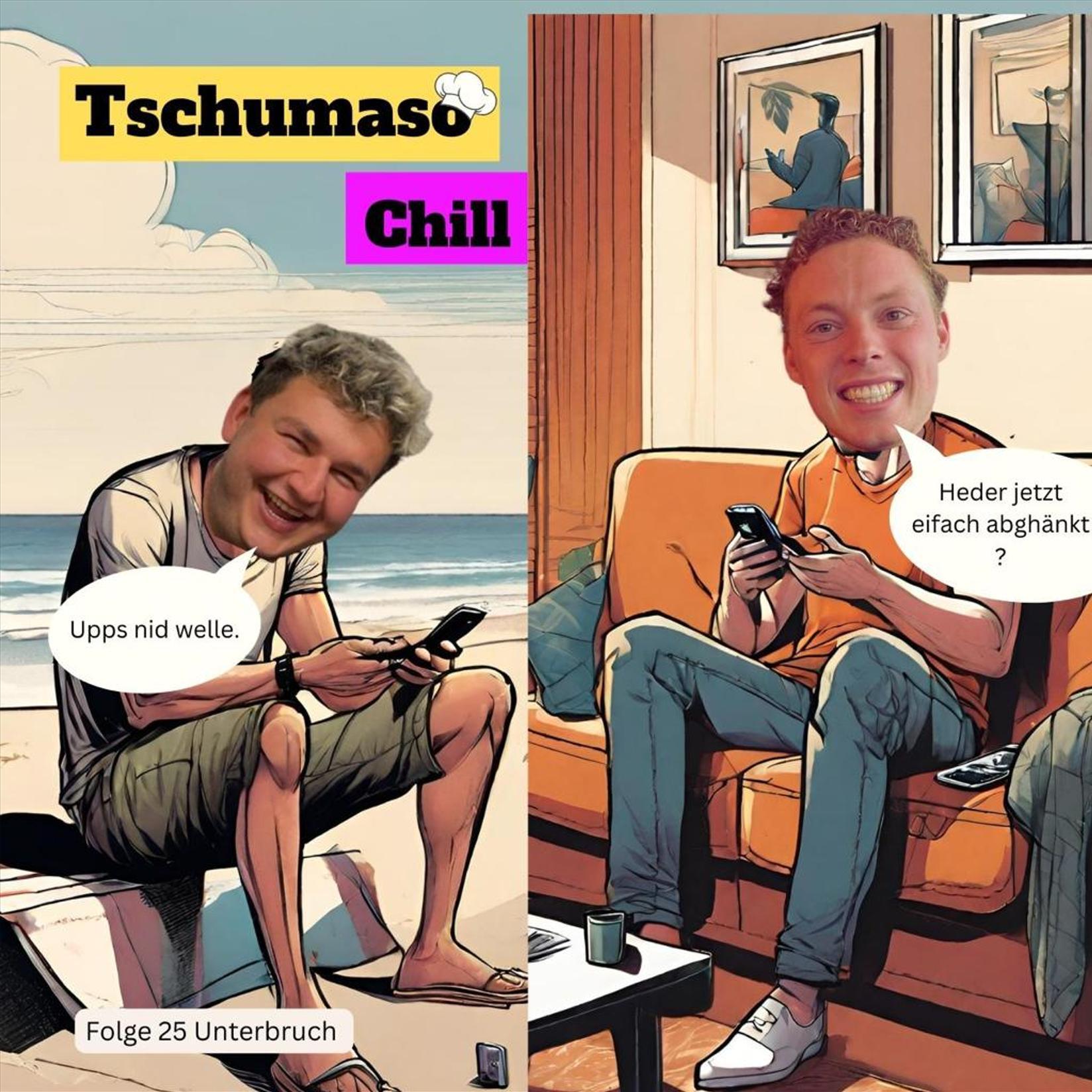 Tschumaso Chill