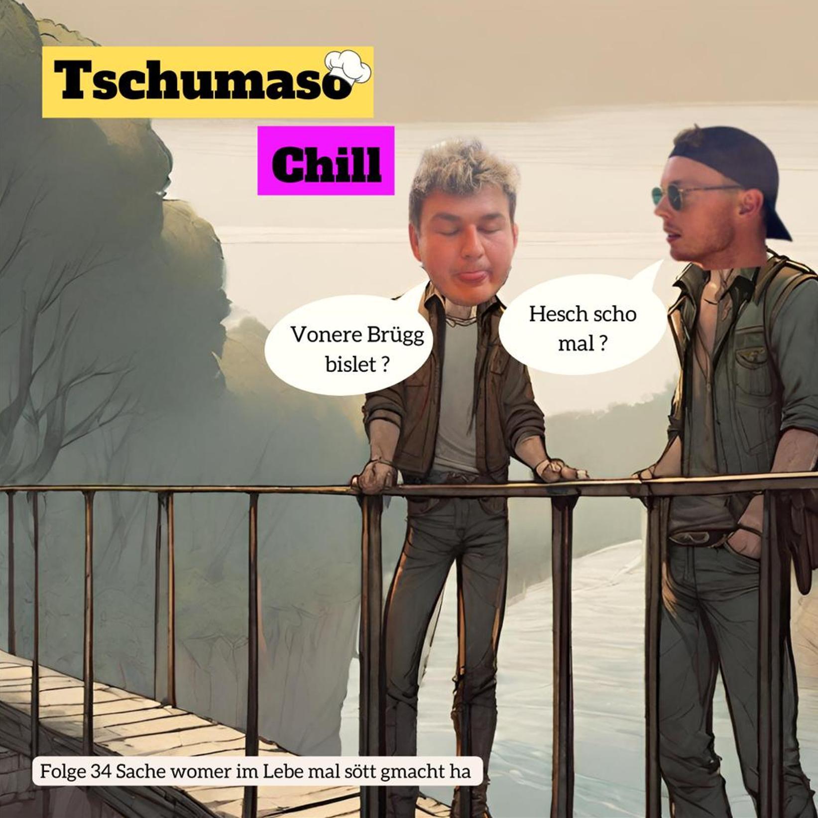 Tschumaso Chill