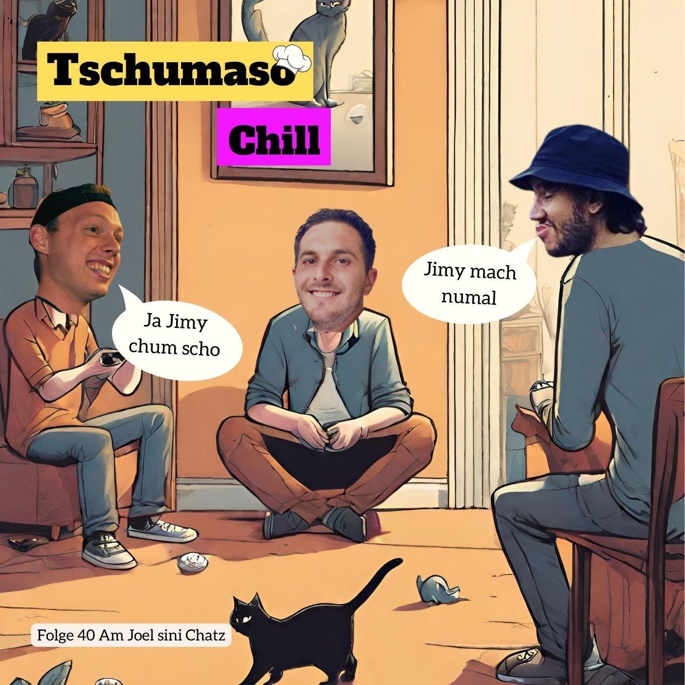 Tschumaso Chill