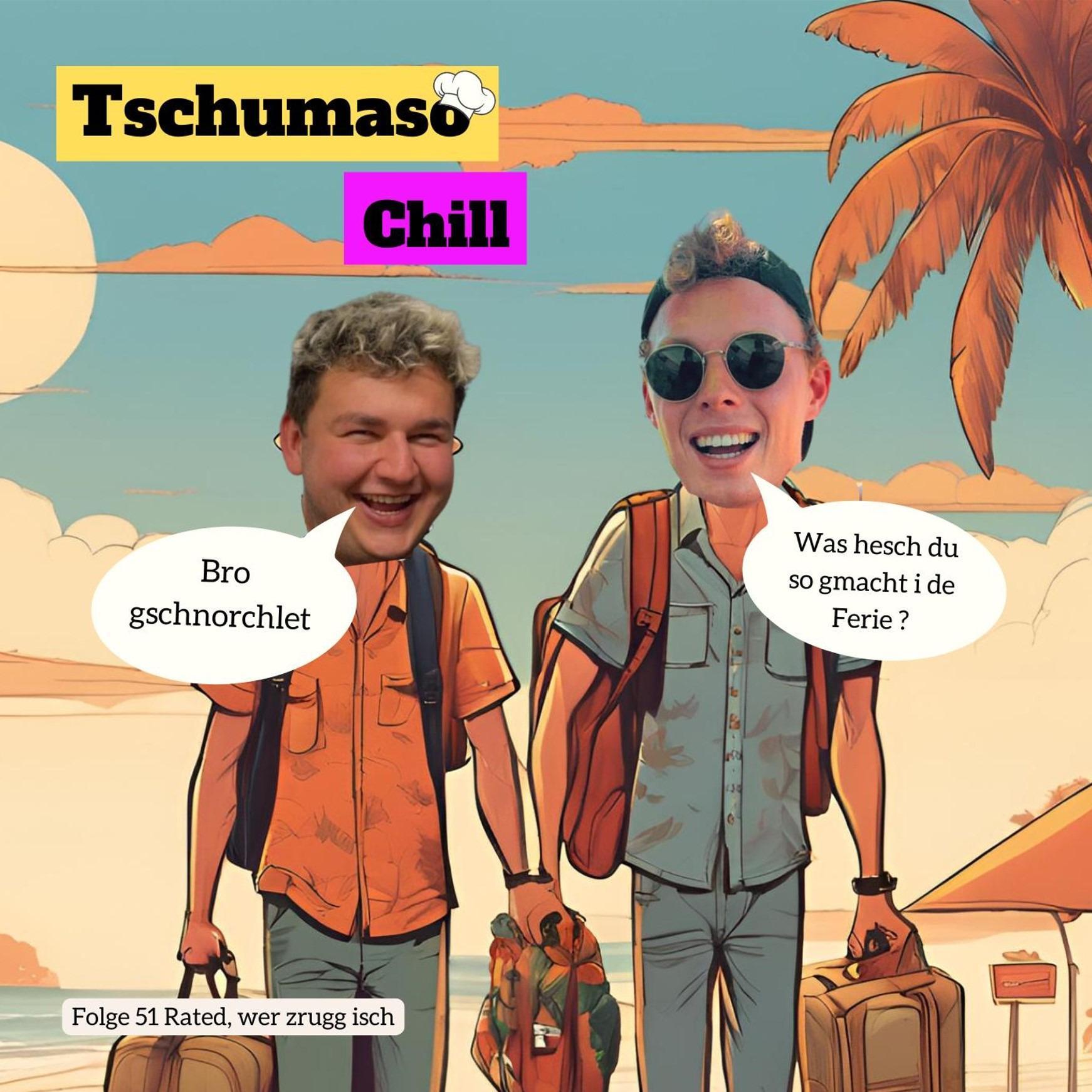 Tschumaso Chill