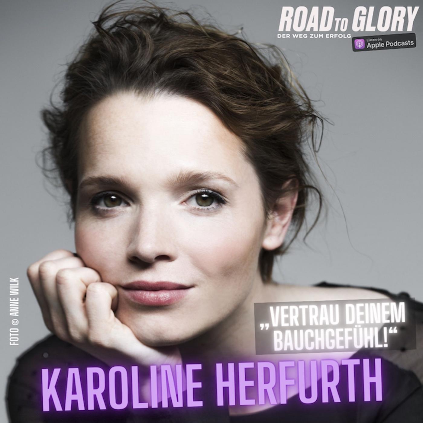 91. Karoline Herfurth: „Vertraue deinem Bauchgefühl!“
