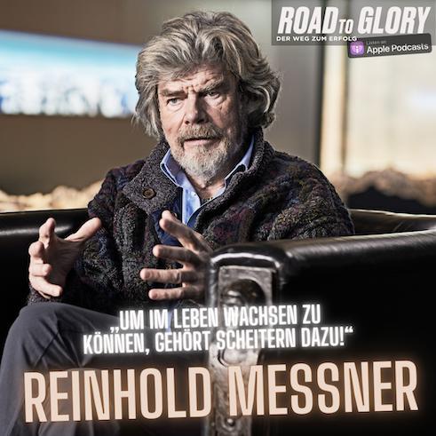 76. Reinhold Messner: „Um im Leben wachsen zu können, gehört Scheitern dazu.“