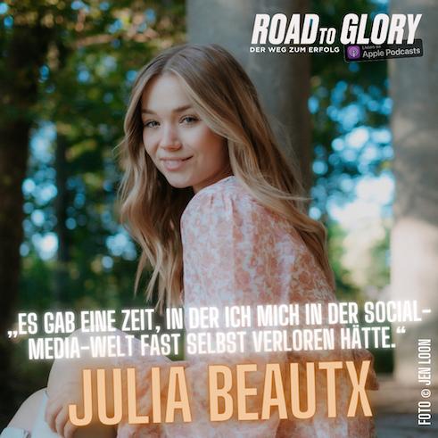 67. Julia Beautx: „Es gab eine Zeit, in der ich mich in der Social-Media-Welt fast verloren hätte.“