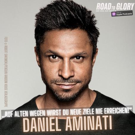 62. Daniel Aminati: „Auf alten Wegen wirst du neue Ziele niemals erreichen!“