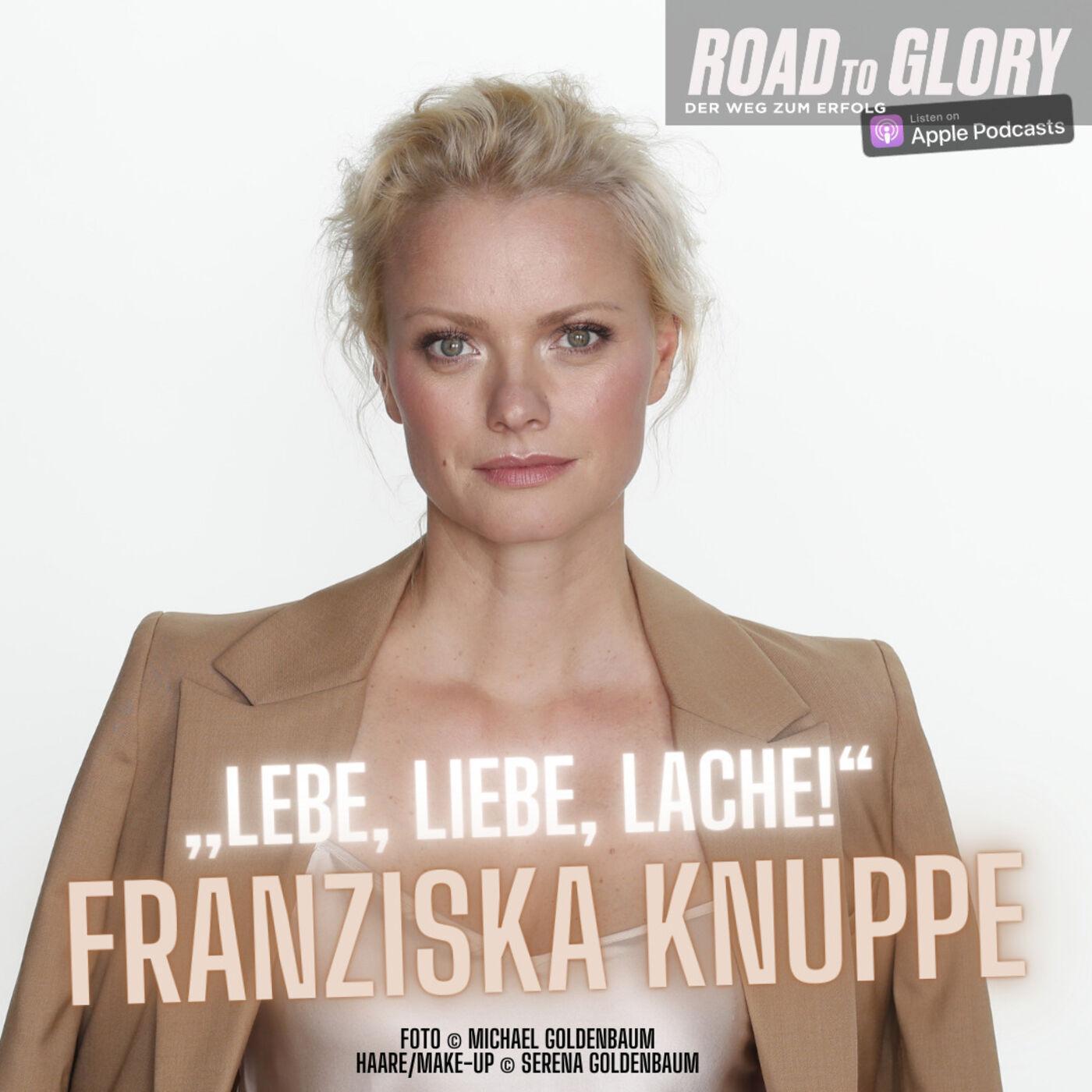 55. Franziska Knuppe: „Lebe, liebe, lache!“