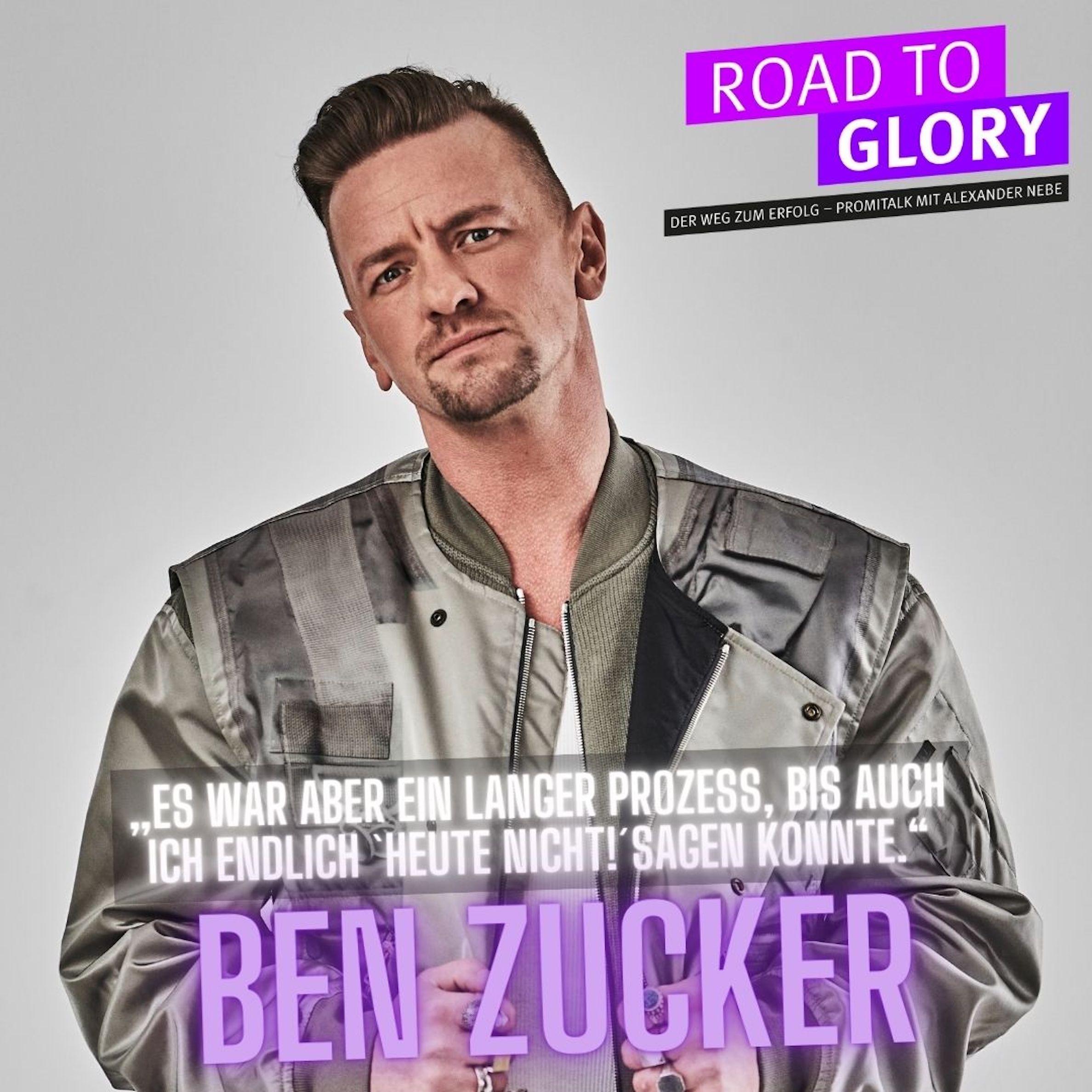 127. Ben Zucker: „Es war ein langer Prozess, bis auch ich endlich `Heute nicht!´sagen konnte.“