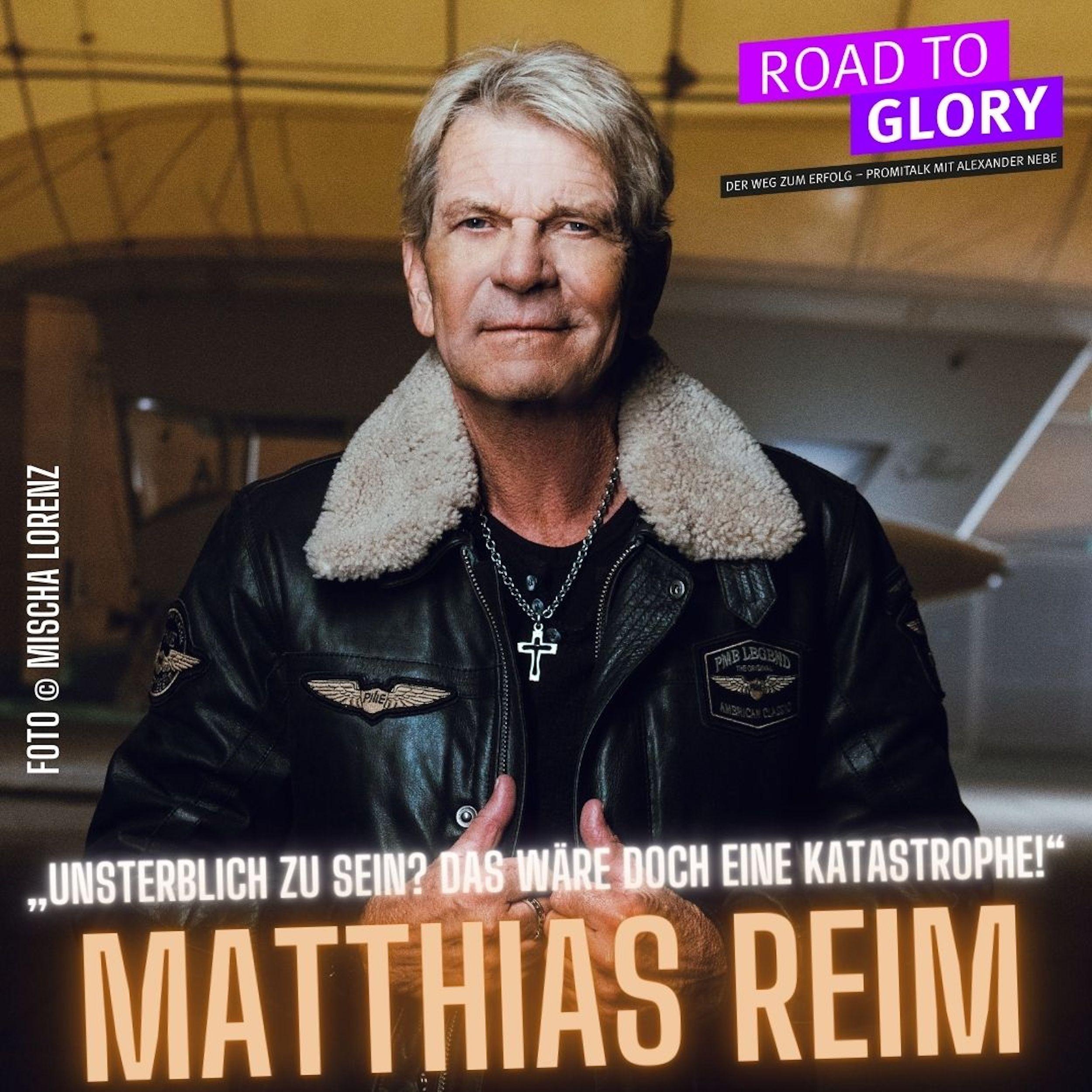148. Matthias Reim: „Unsterblich zu sein? Das wäre doch eine Katastrophe!“