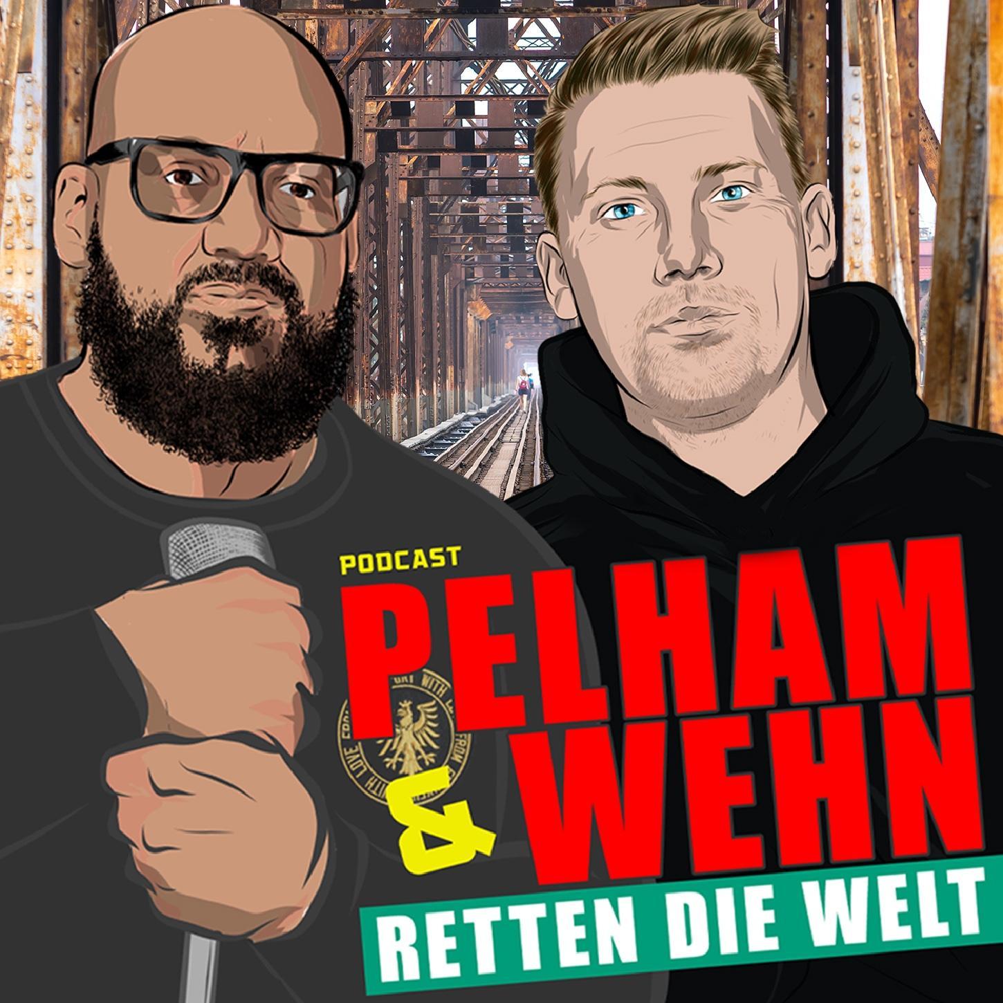 The revolution will not be umgenäht - #54 Pelham & Wehn retten die Welt