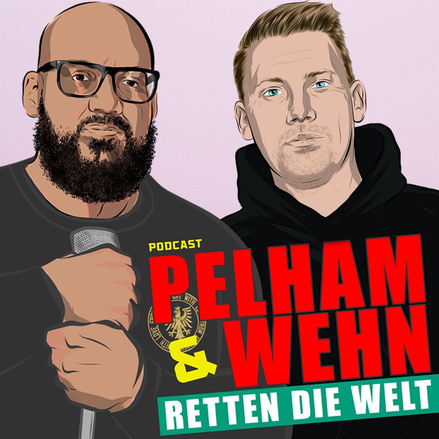 Entspannte Ehrenrunde - #70 Pelham & Wehn retten die Welt Entspannte Ehrenrunde - #70 Pelham & Wehn retten die Welt