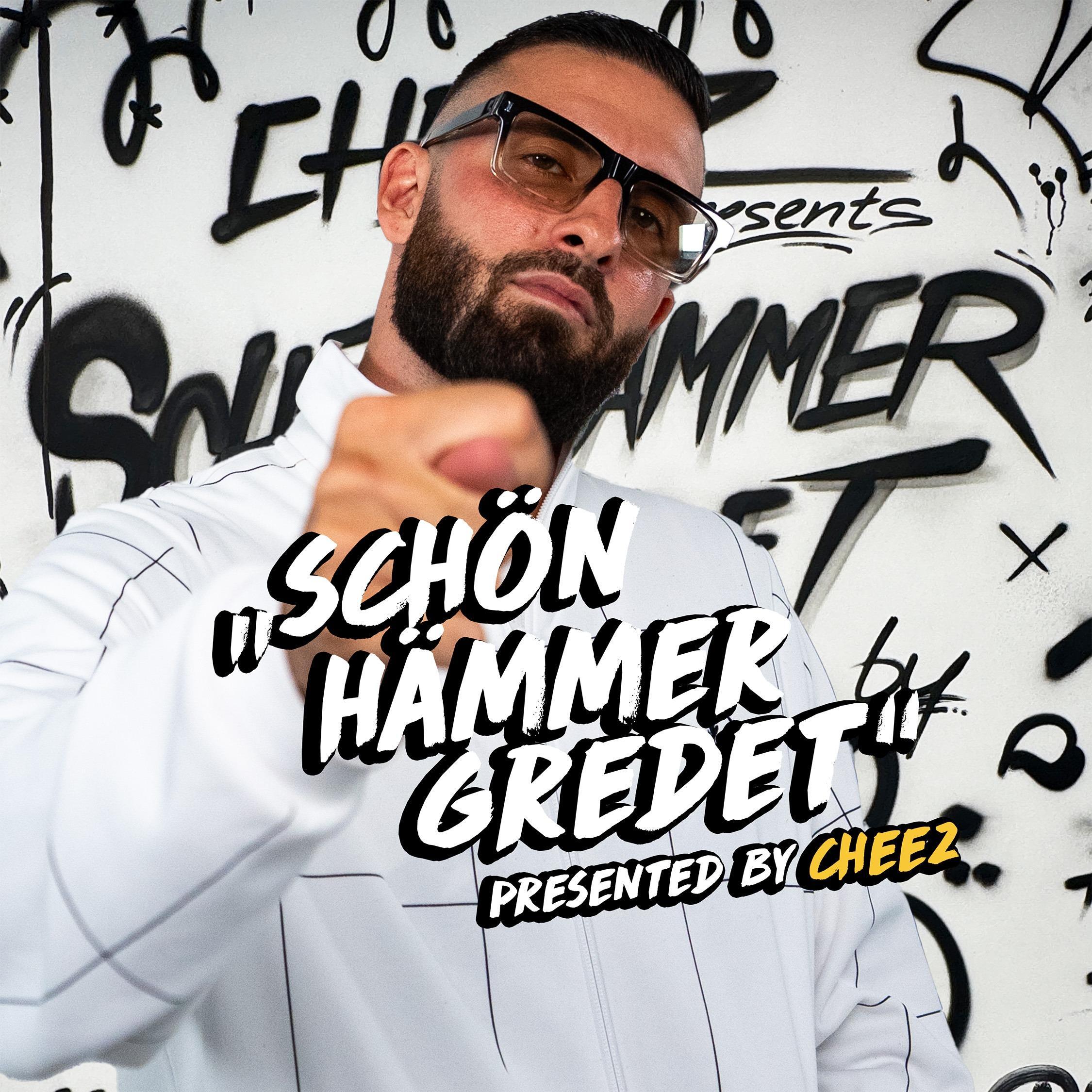 Schön hämmer gredet - der Podcast von Mc Hero, presented by CHEEZ