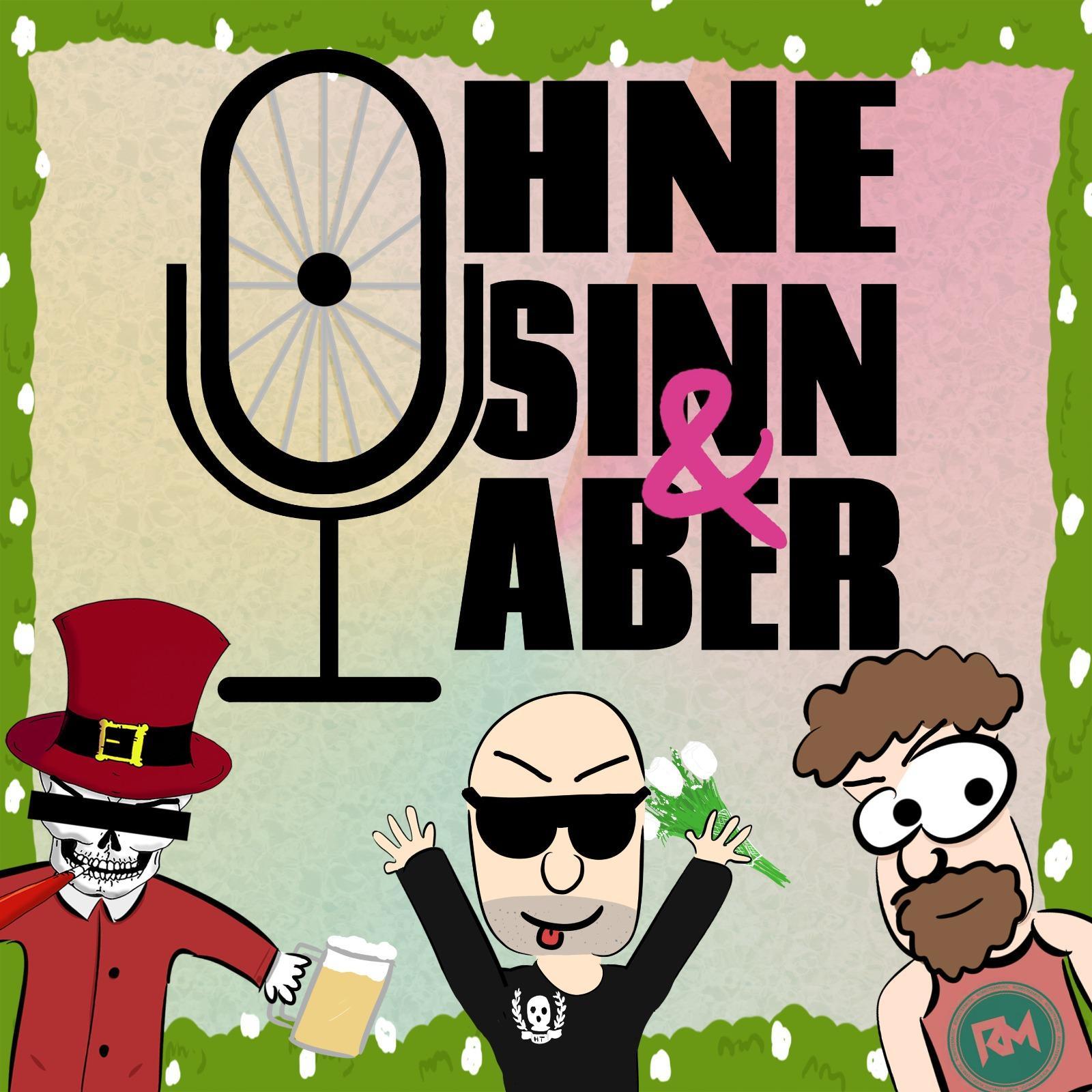 Ohne Sinn & Aber
