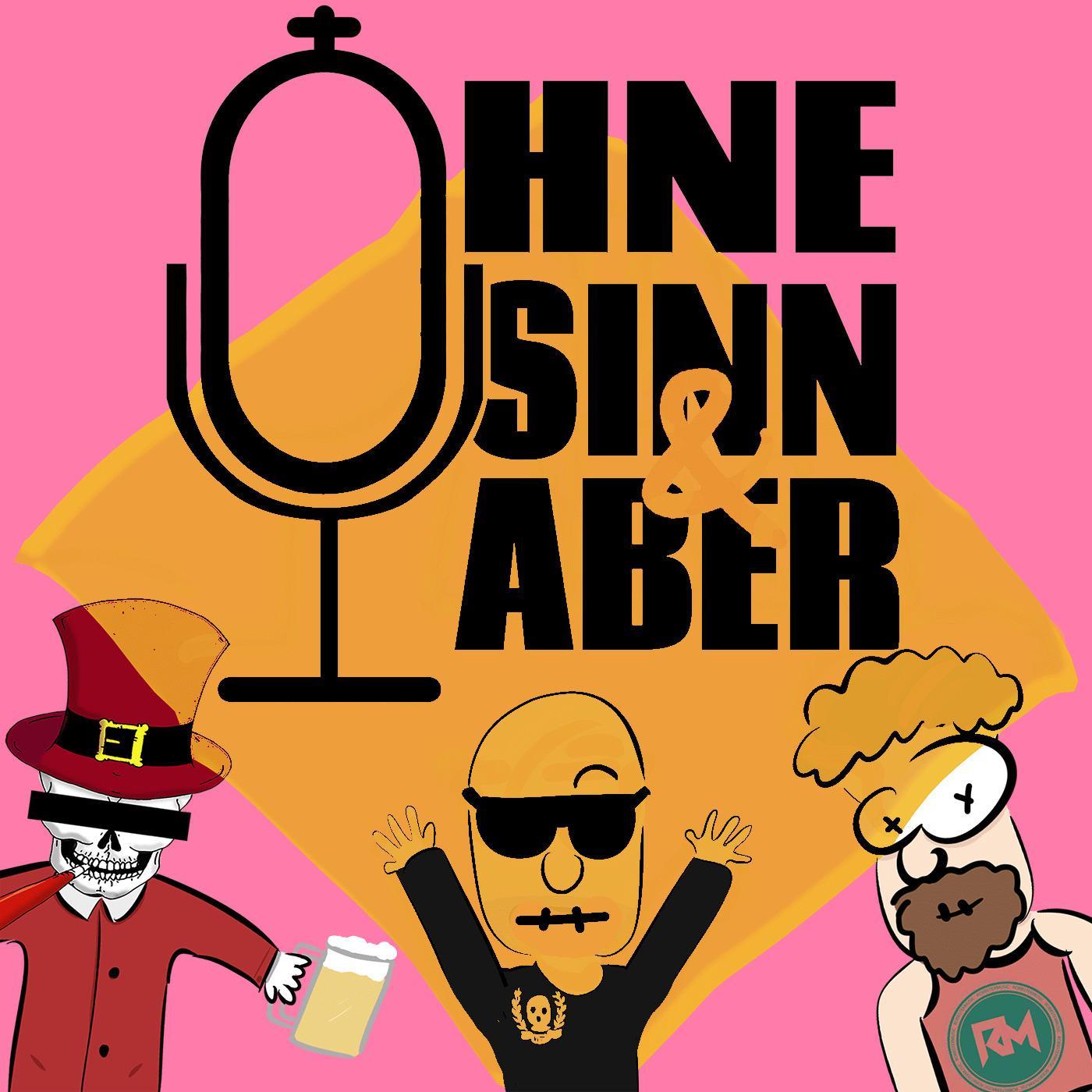 Ohne Sinn & Aber