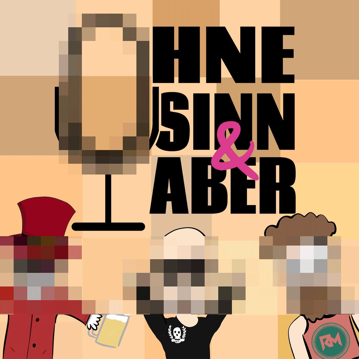 Ohne Sinn & Aber