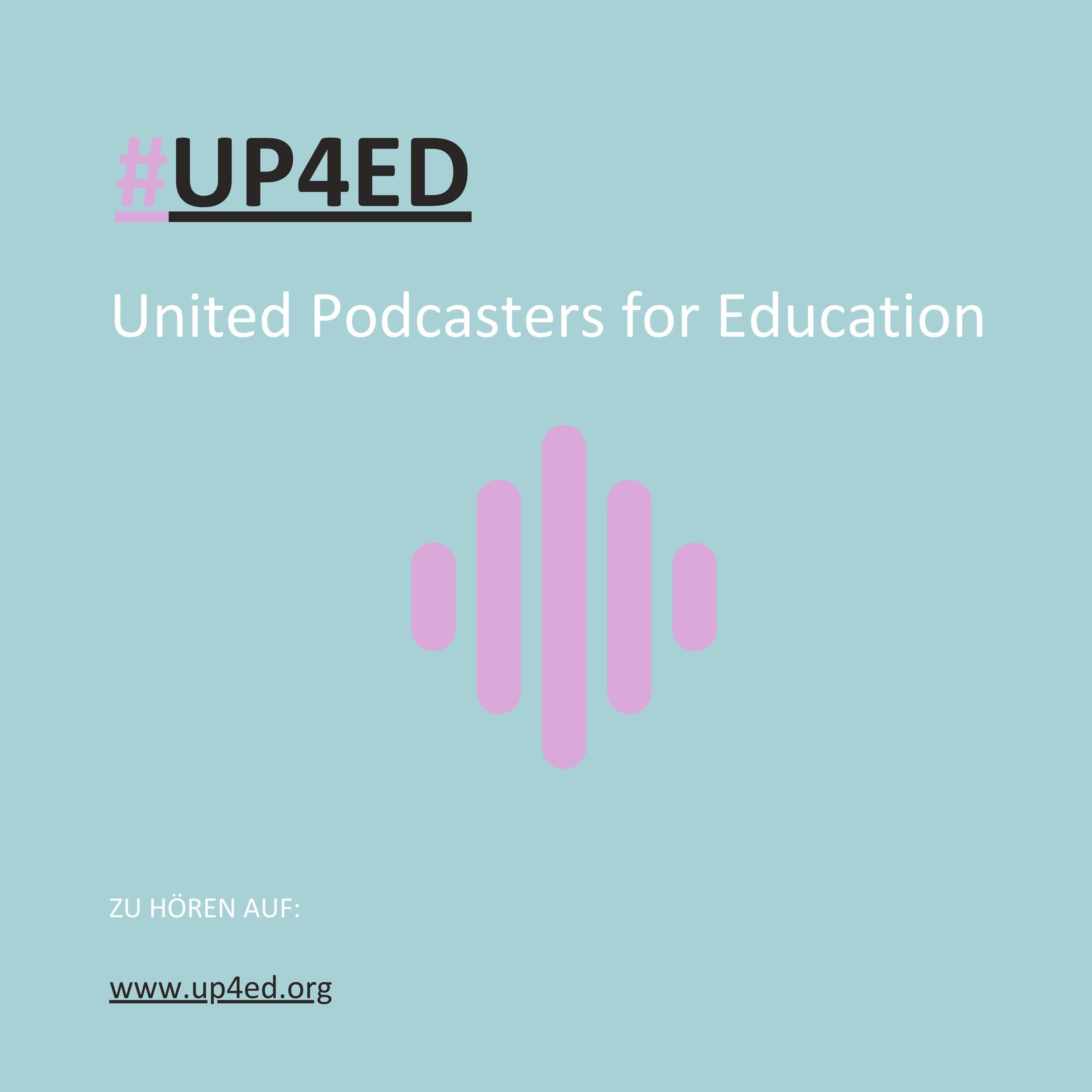 #up4ed - United Podcasters for Education - Unsere Stimmen für gerechte Bildung