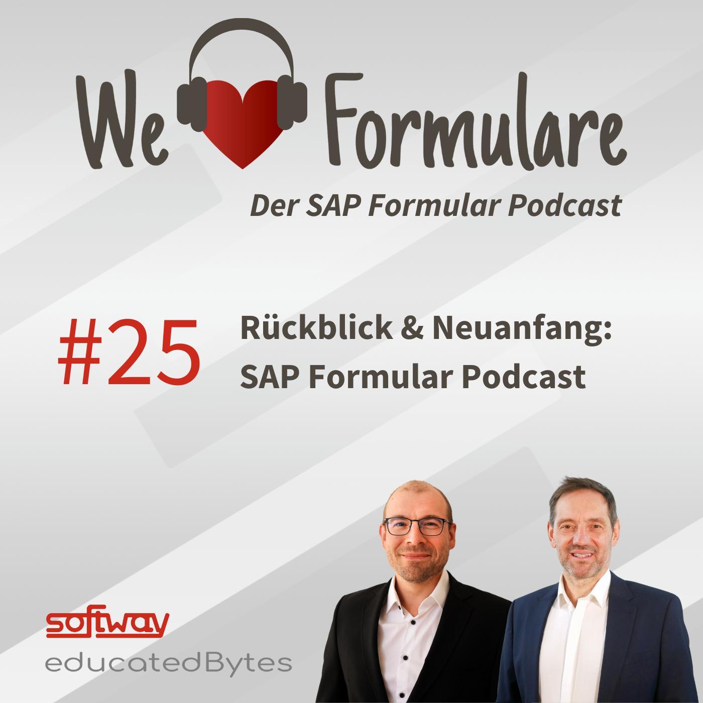 #25 - Rückblick & Neuanfang: SAP Formular Podcast #25 - Rückblick & Neuanfang: SAP Formular Podcast
