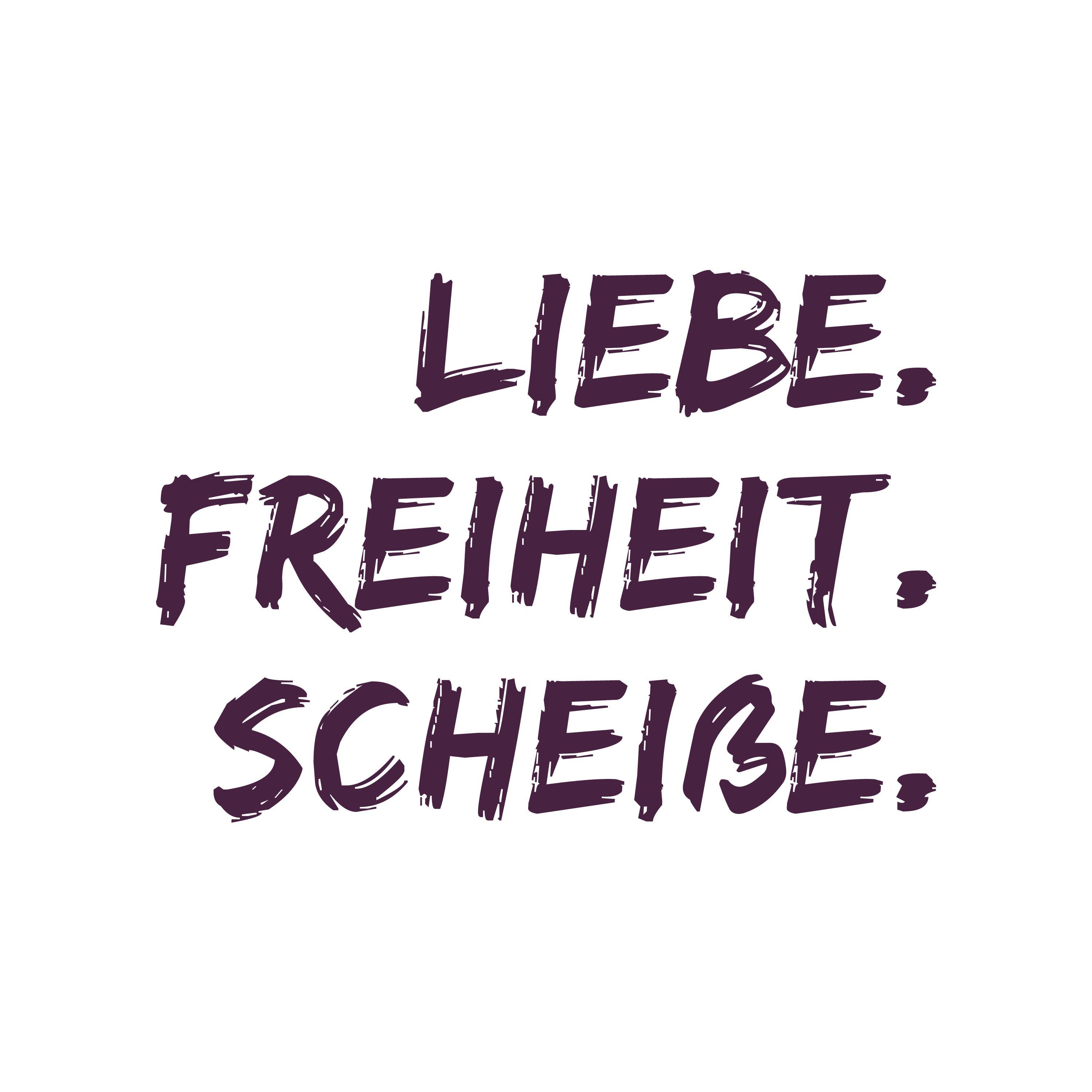Liebe. Freiheit. Scheiße. cover