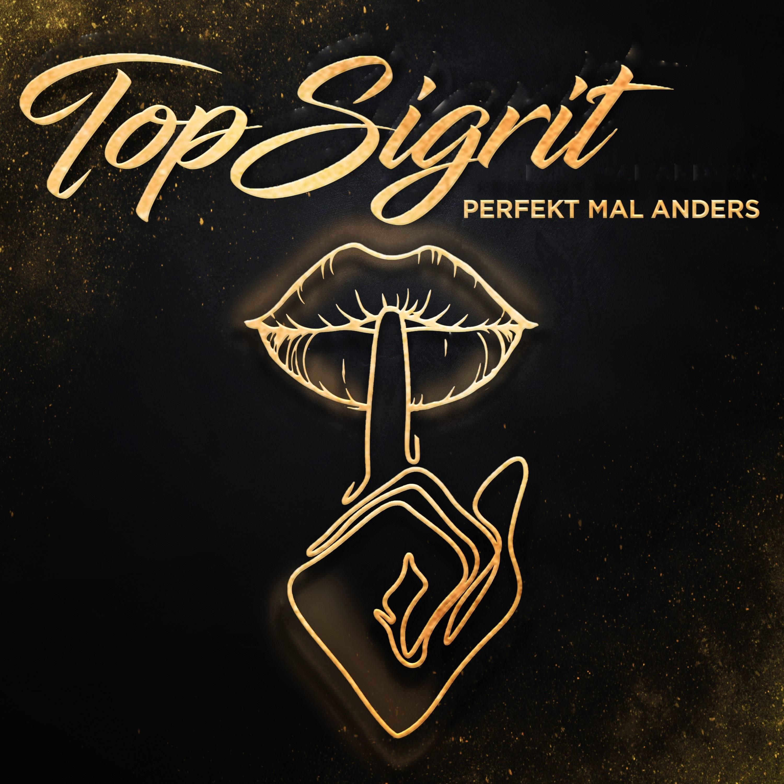 TopSigrit "perfekt mal anders"