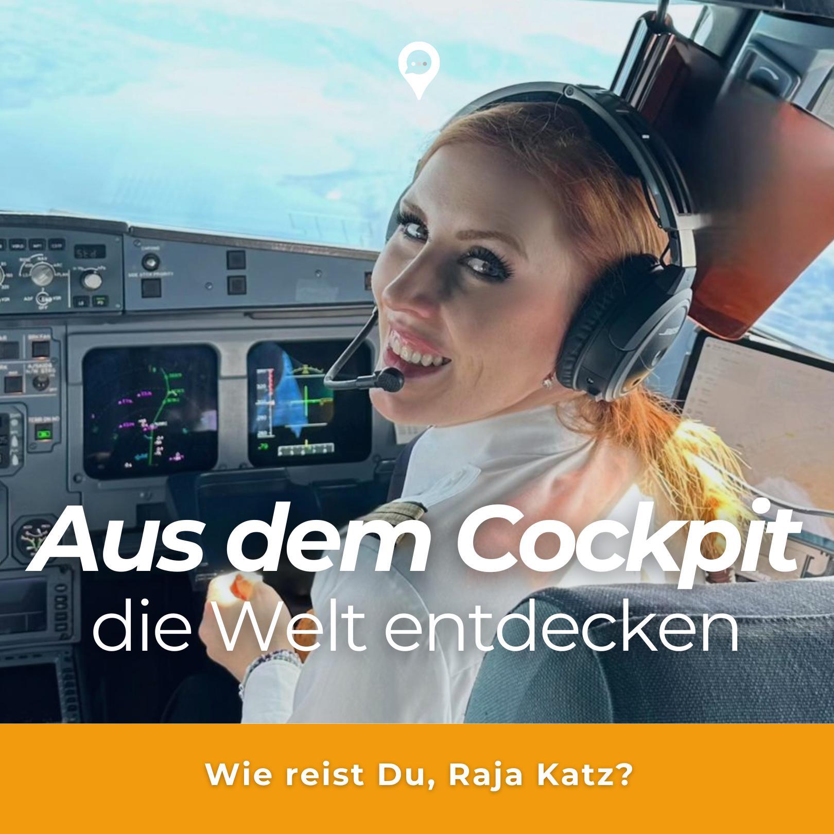 Aus dem Cockpit die Welt entdecken - mit Pilotin Raja