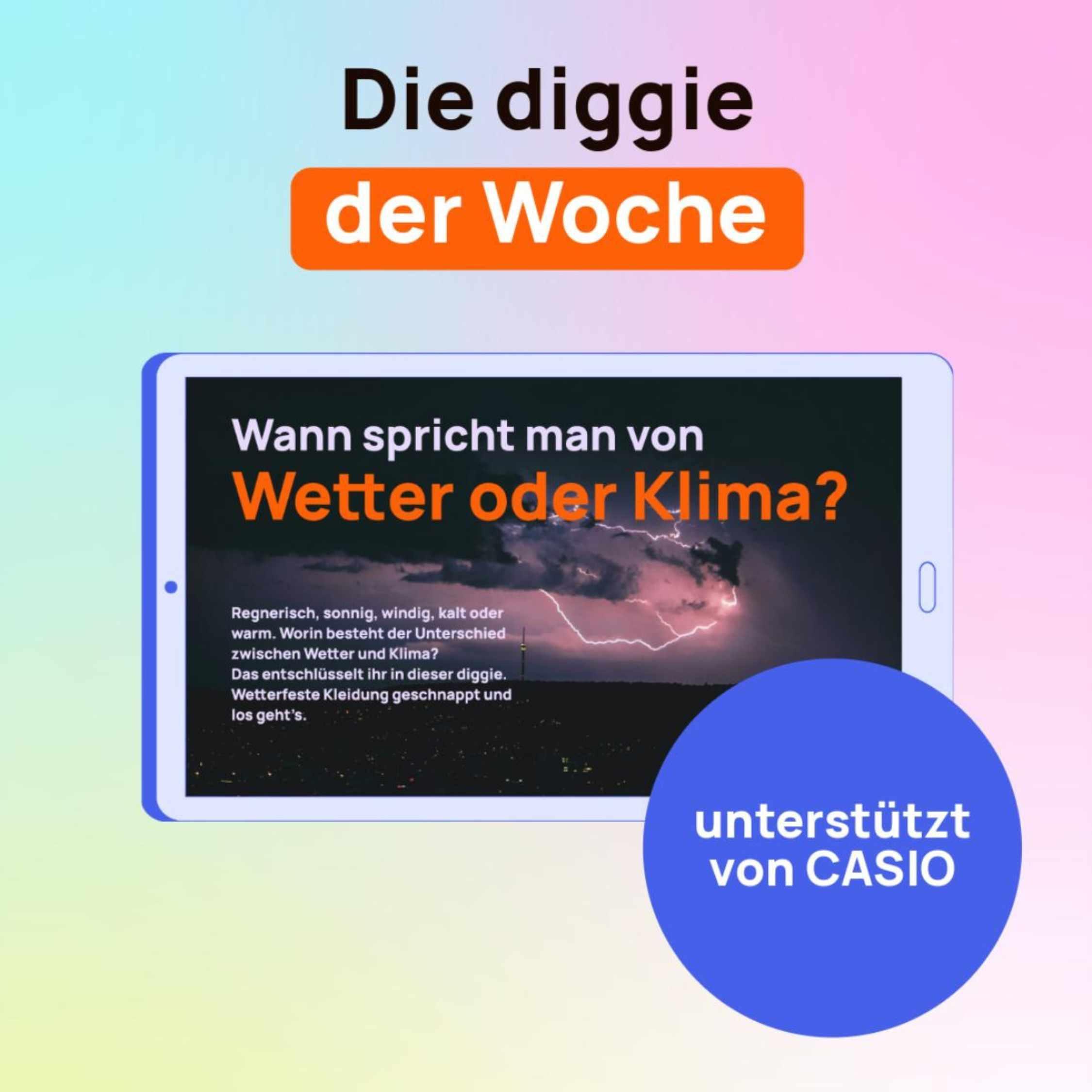 Die diggie der Woche: Wetter oder Klima? Die diggie der Woche: Wetter oder Klima?