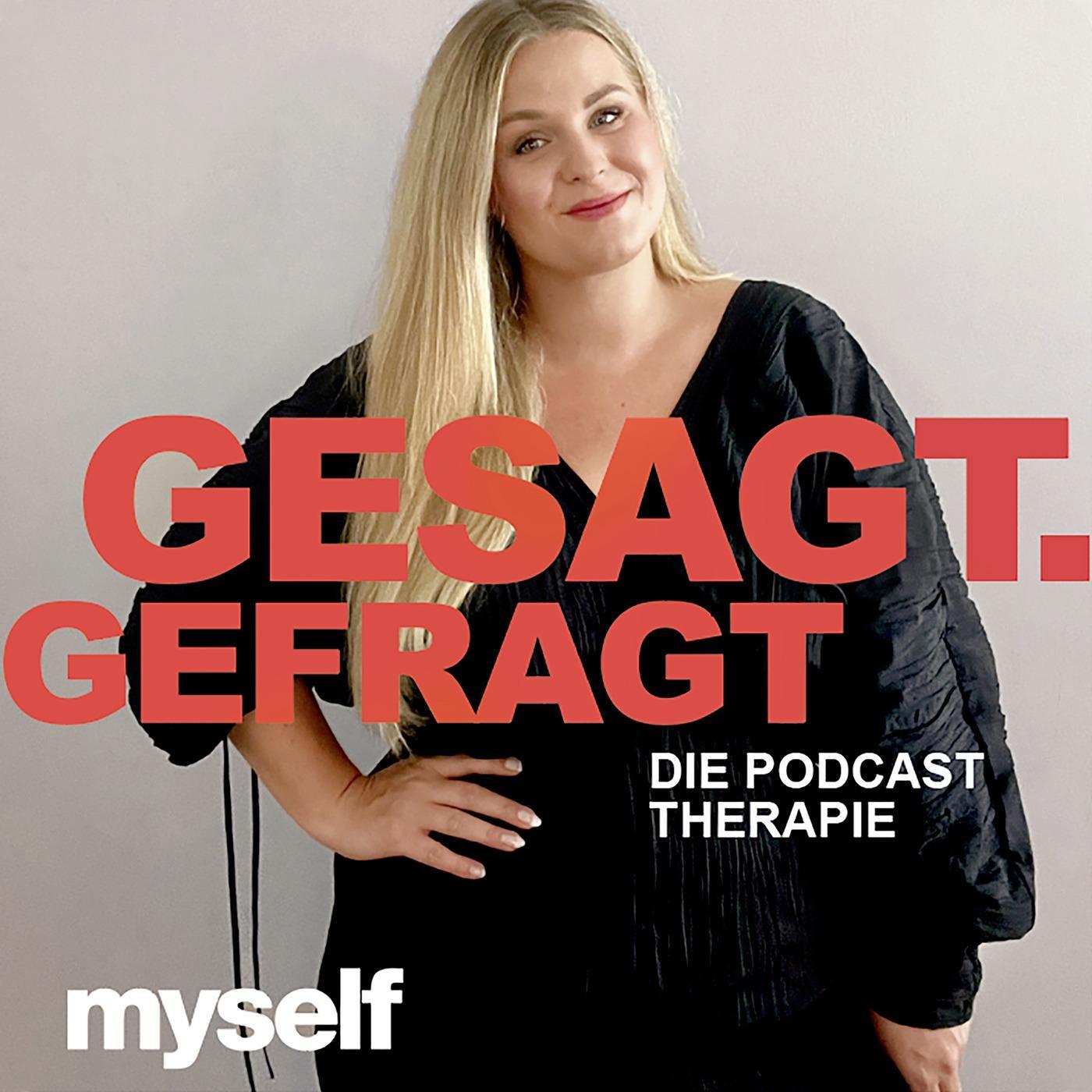 Gesagt. Gefragt - Die Podcast-Therapie