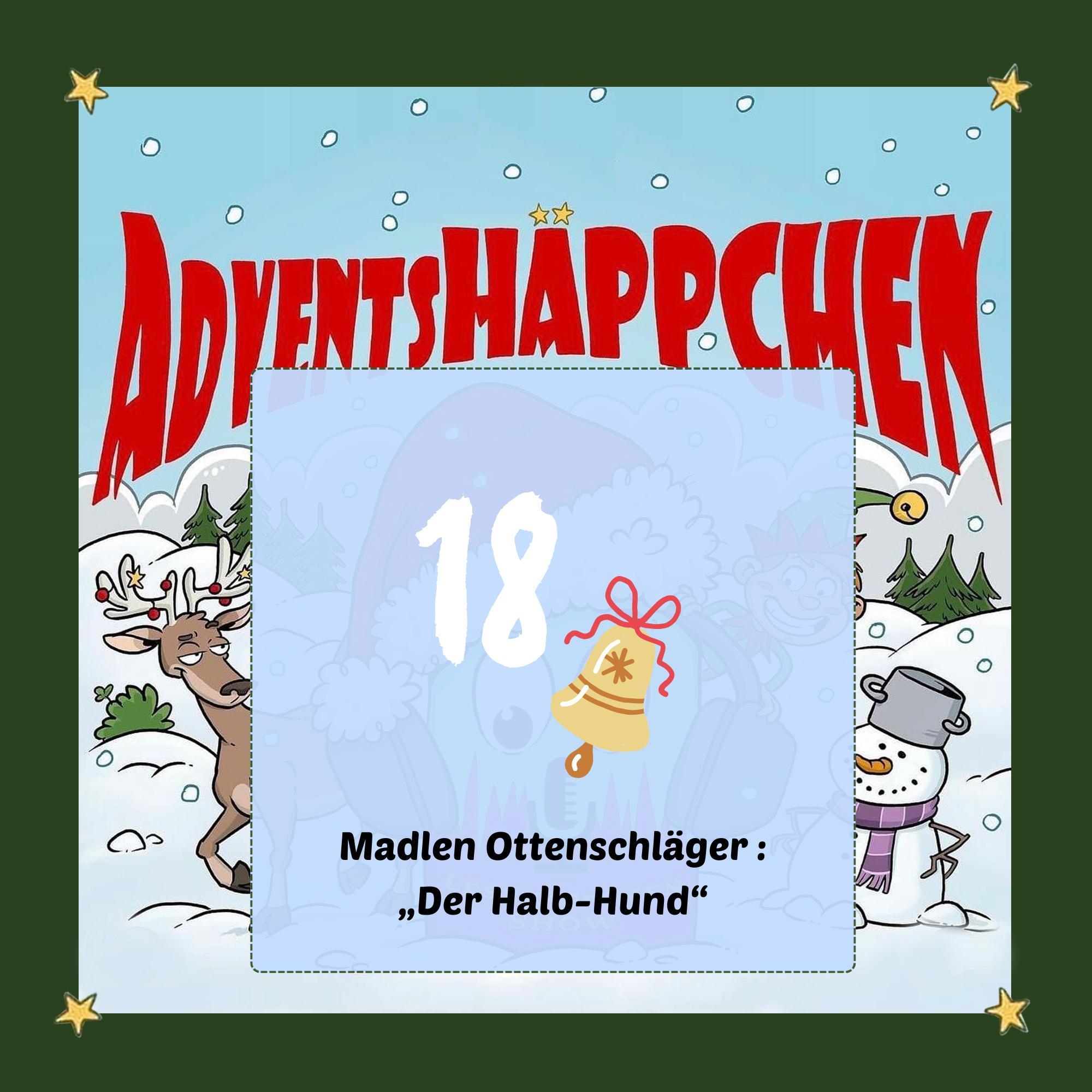 🎄🎅✨18. AdventsHÄPPCHEN: „Der Halb-Hund“