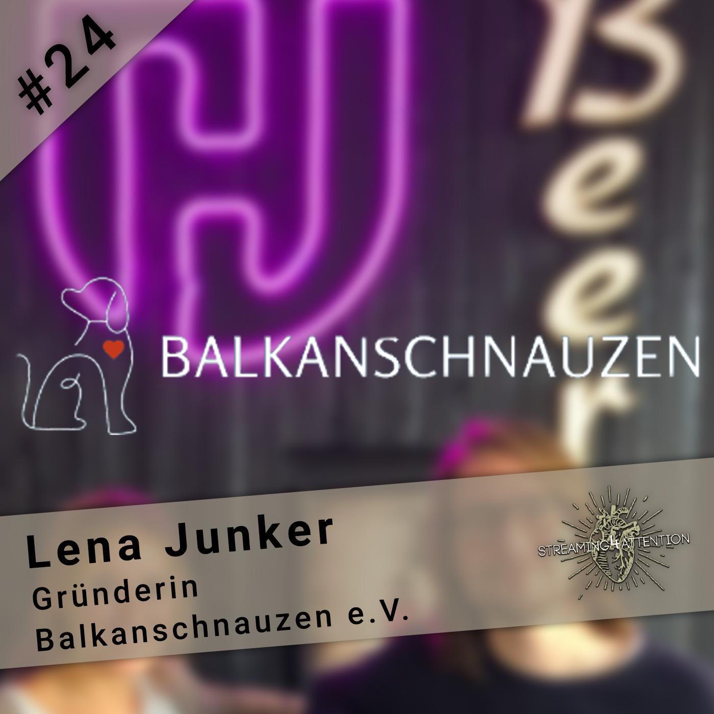 Folge 24 - Lena Junker "Balkanschnauzen e.V." Folge 24 - Lena Junker "Balkanschnauzen e.V."