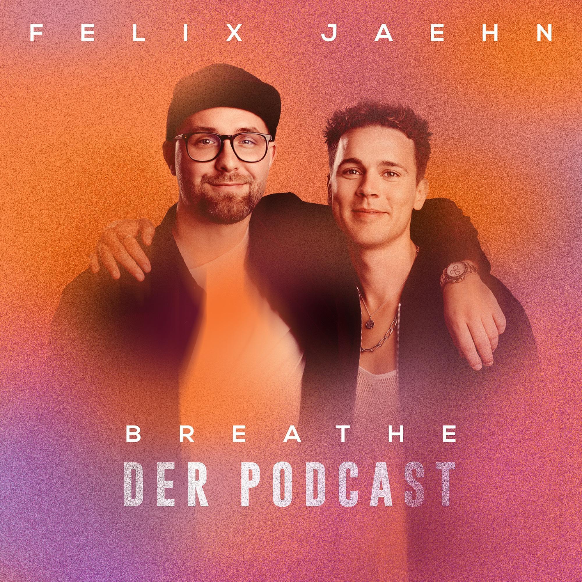 BREATHE – der Podcast mit Felix Jaehn
