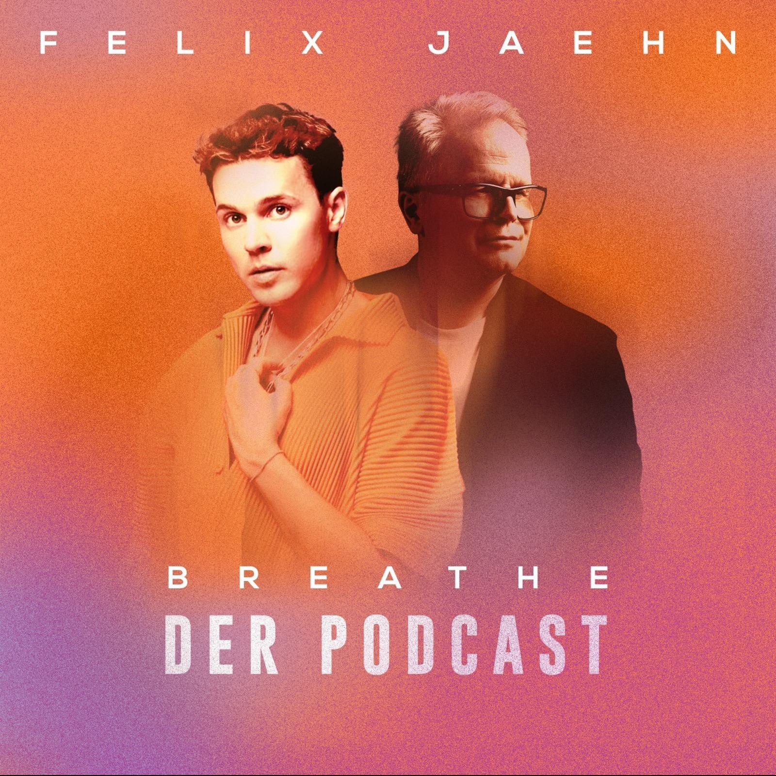 BREATHE – der Podcast mit Felix Jaehn