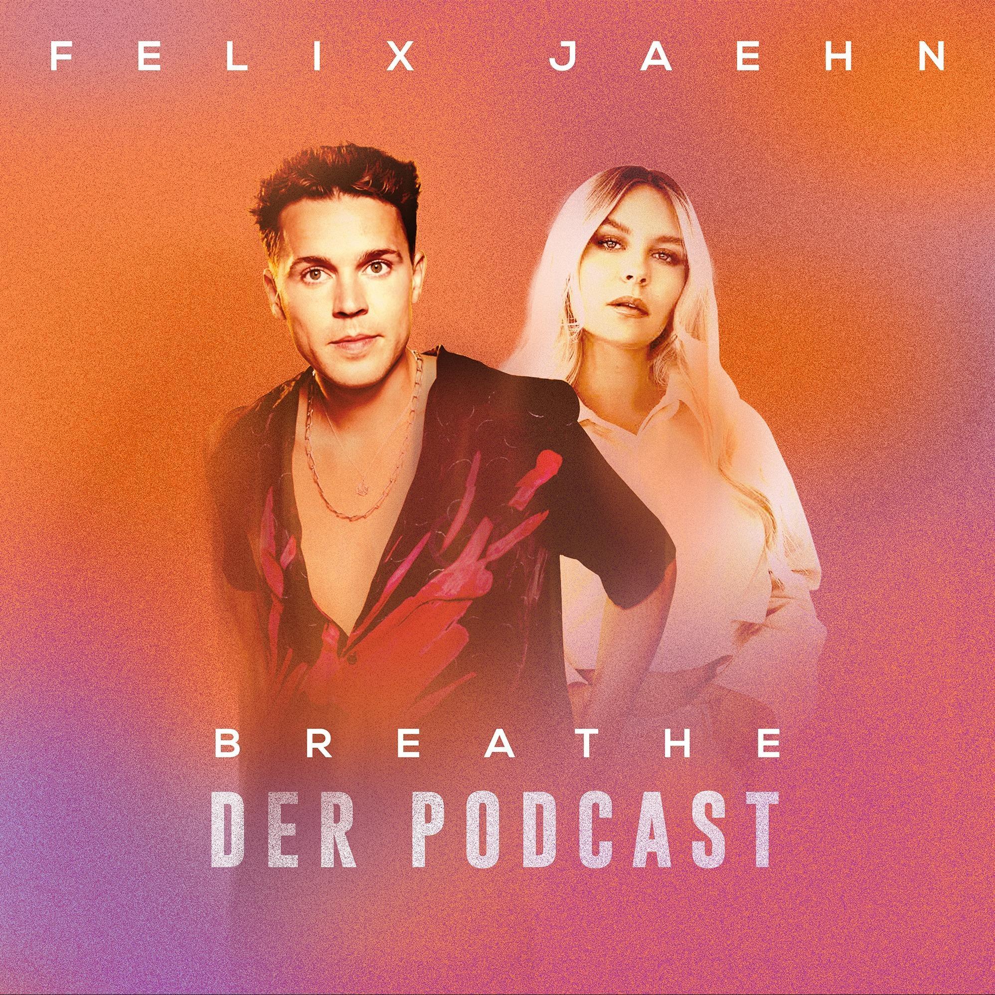BREATHE – der Podcast mit Felix Jaehn