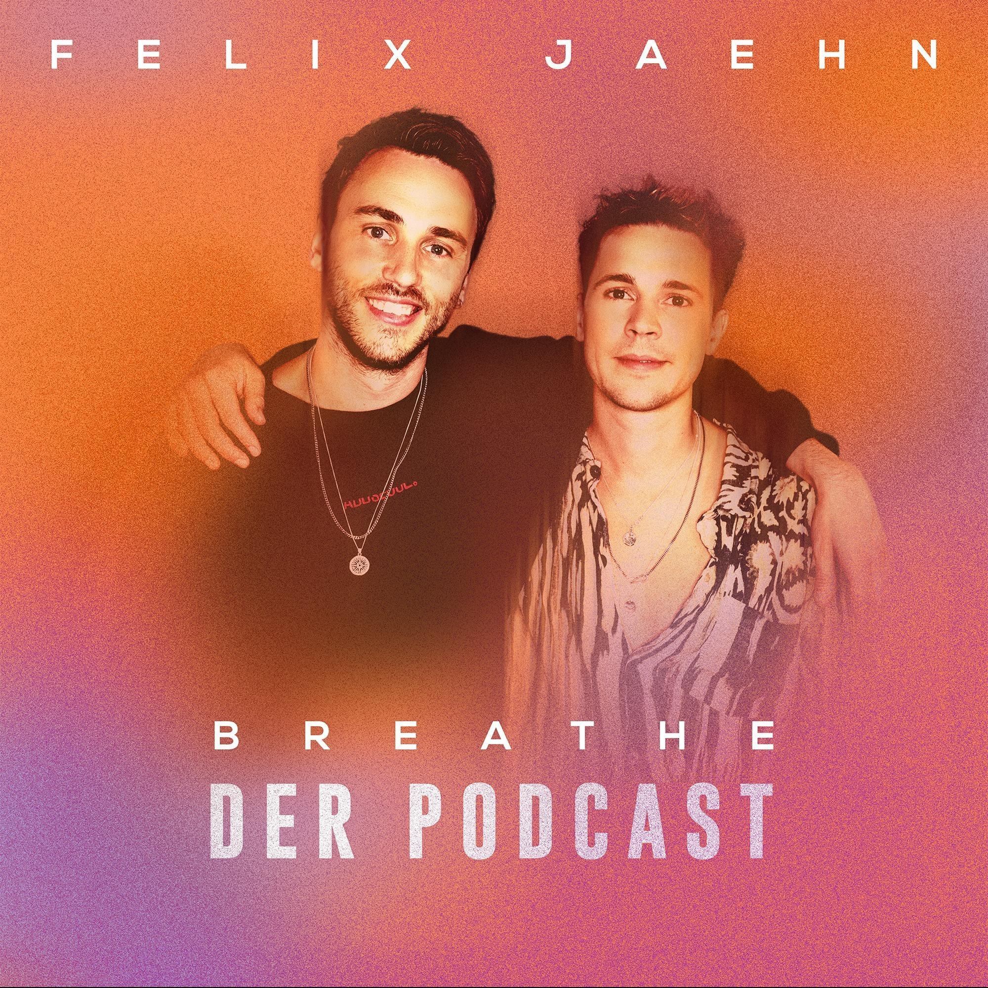 BREATHE – der Podcast mit Felix Jaehn