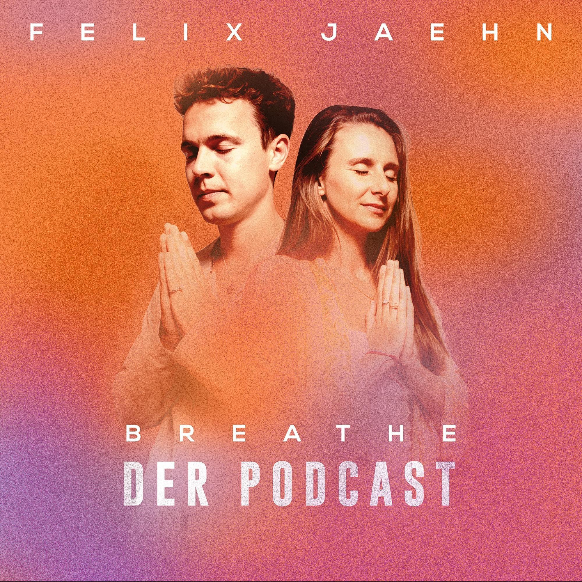 BREATHE – der Podcast mit Felix Jaehn