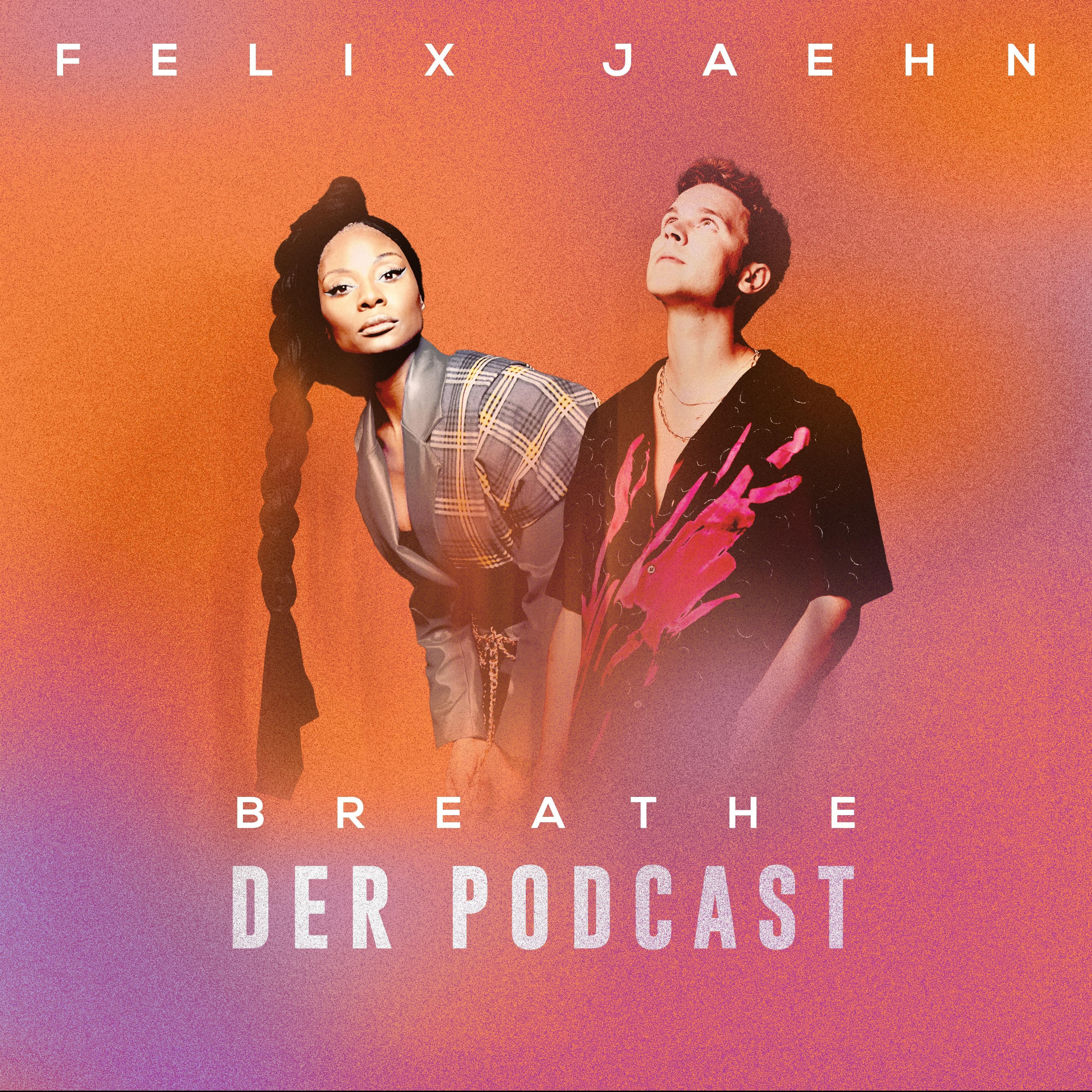 BREATHE – der Podcast mit Felix Jaehn