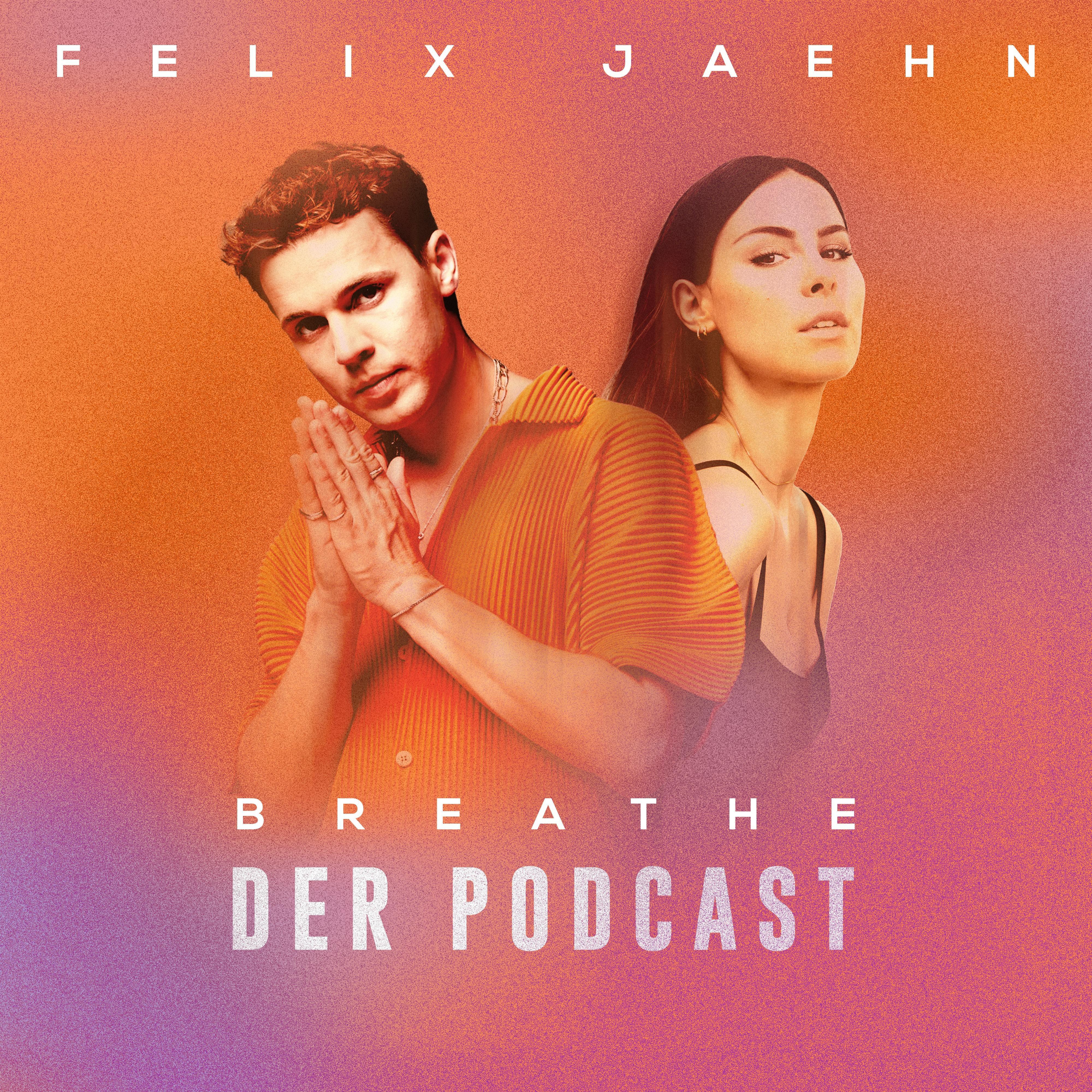 BREATHE – der Podcast mit Felix Jaehn