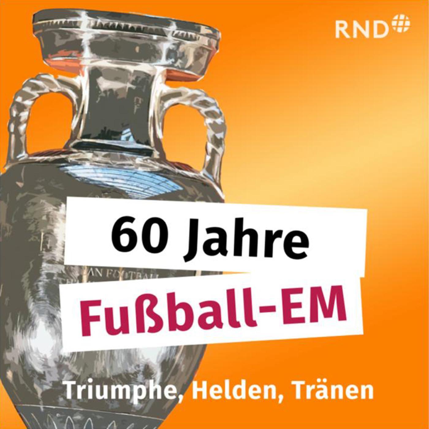 Typen und Tränen - 60 Jahre Fußball-EM