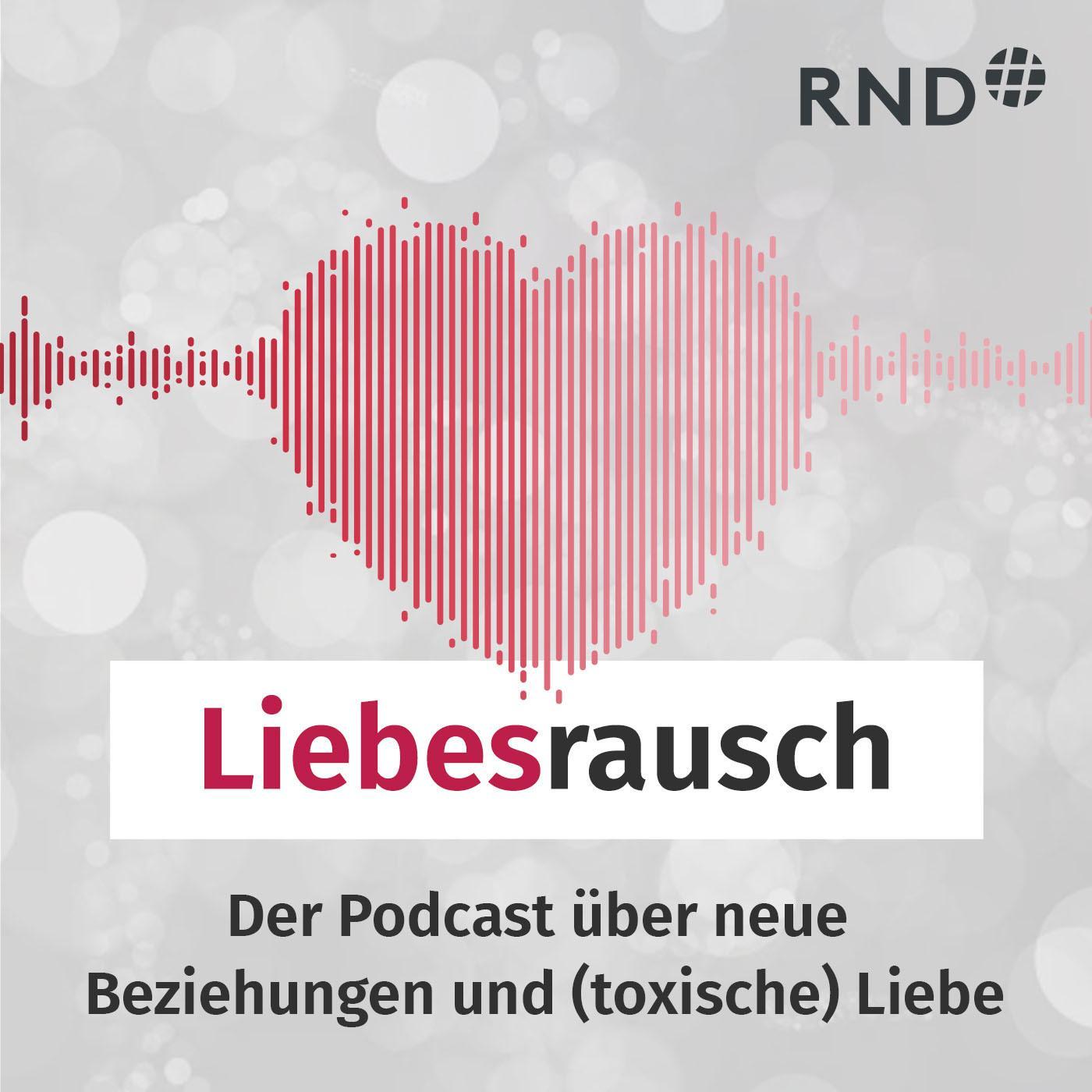 Liebesrausch - Der Beziehungs-Podcast