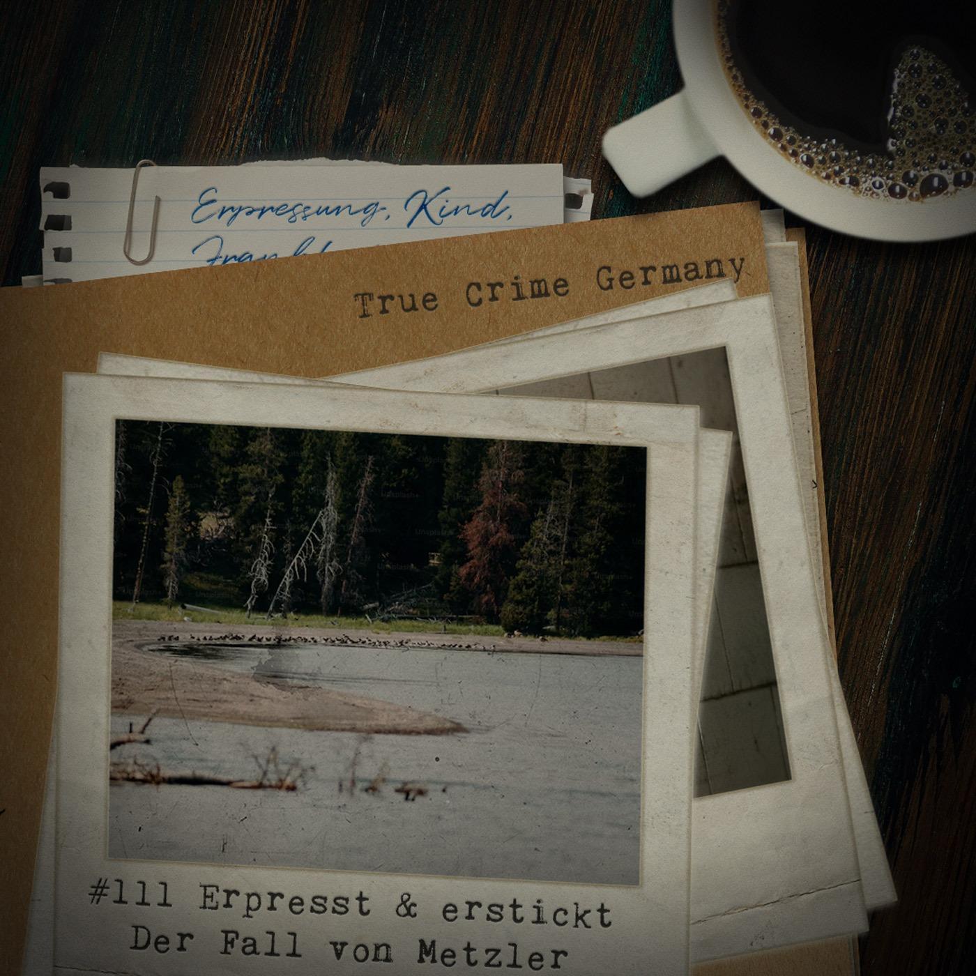 #111 Erpresst & erstickt - Der Fall von Metzler #111 Erpresst & erstickt - Der Fall von Metzler