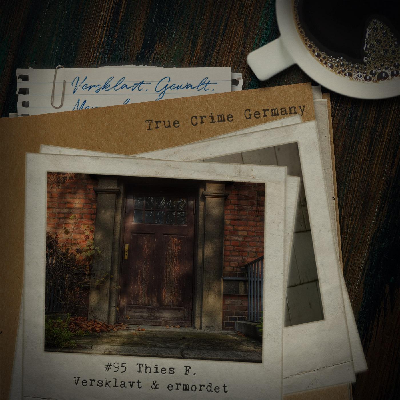 #95 Thies F. - Versklavt und ermordet episode artwork