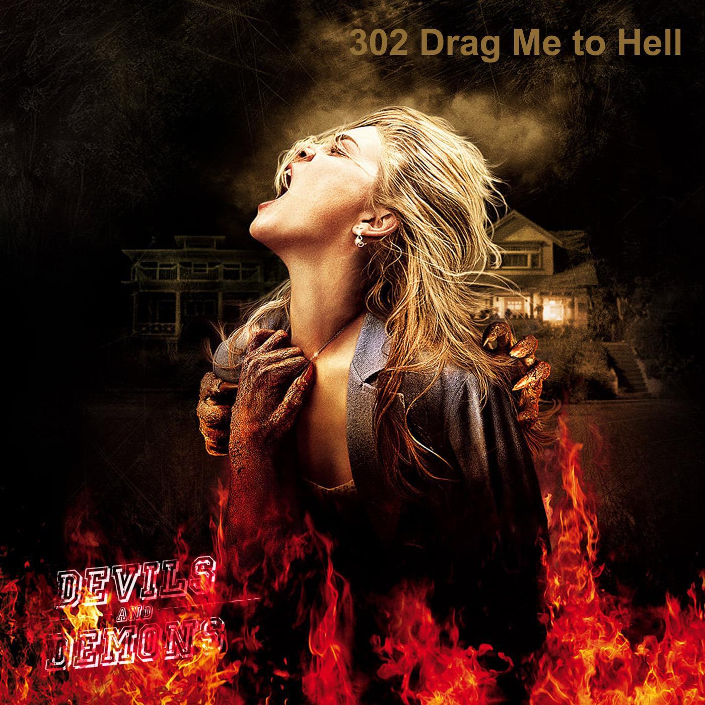 302 Drag Me to Hell (2009)