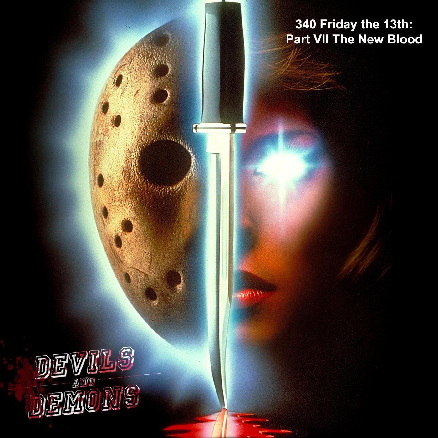 340 Friday the 13th Part VII: The New Blood (1988)