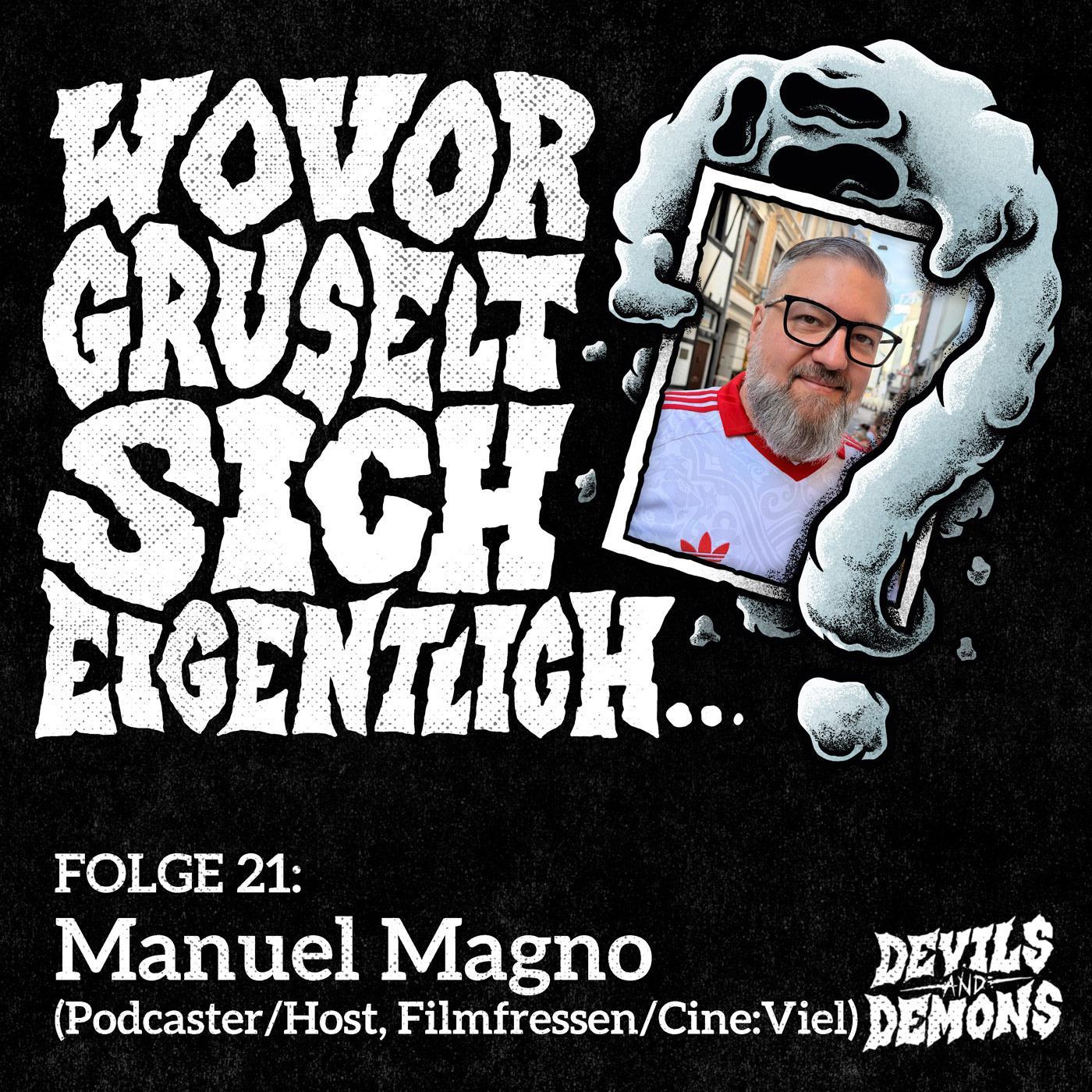 Wovor gruselt sich eigentlich...? #21 Manuel Magno (Podcaster/Host, Filmfressen, Cine:Viel) episode artwork