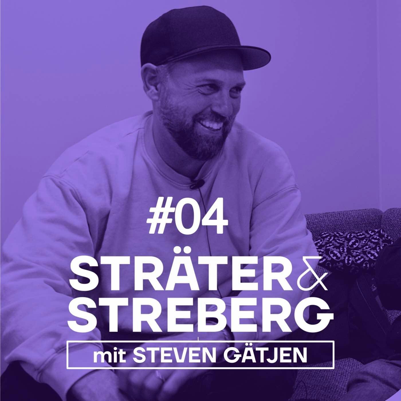 St&St#04 - mit STEVEN GÄTJEN St&St#04 - mit STEVEN GÄTJEN