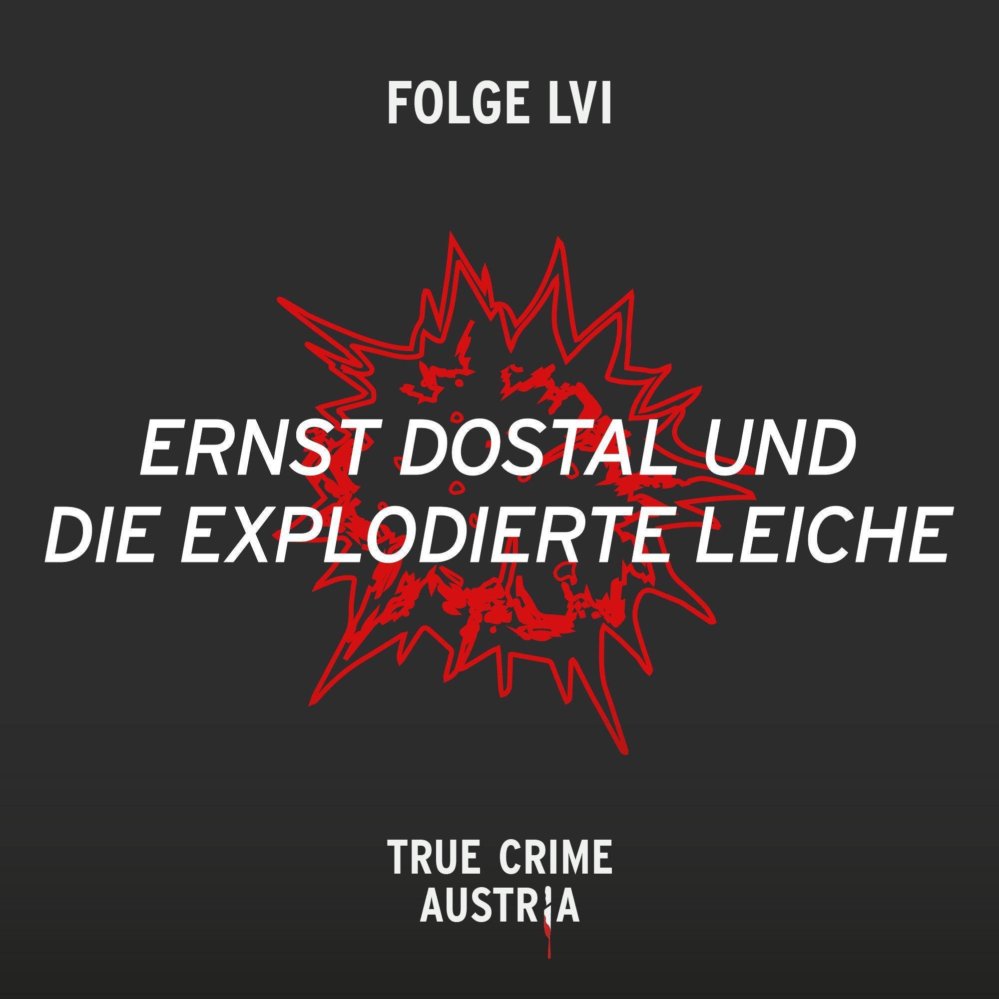 No 56 - Ernst Dostal und die explodierte Leiche No 56 - Ernst Dostal und die explodierte Leiche