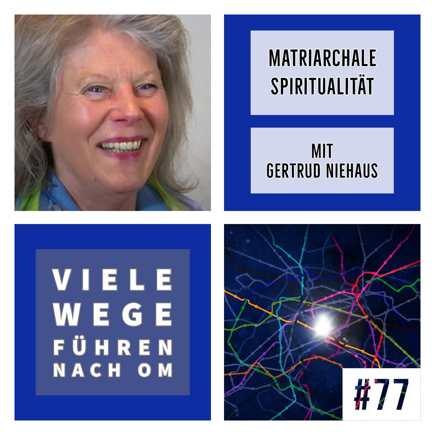 Episode  77 - Matriarchale Spiritualität mit GERTRUD NIEHAUS