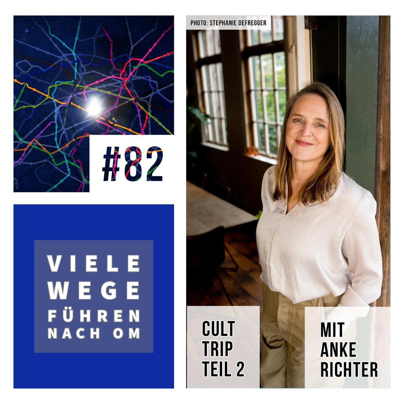 Episode 82 - Cult Trip Teil 2 - mit ANKE RICHTER episode artwork