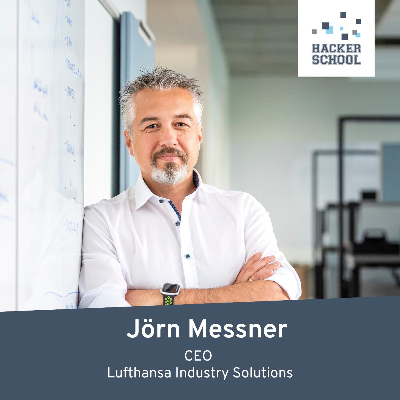 #36 Jörn Messner, CEO – Lufthansa Industry Solutions