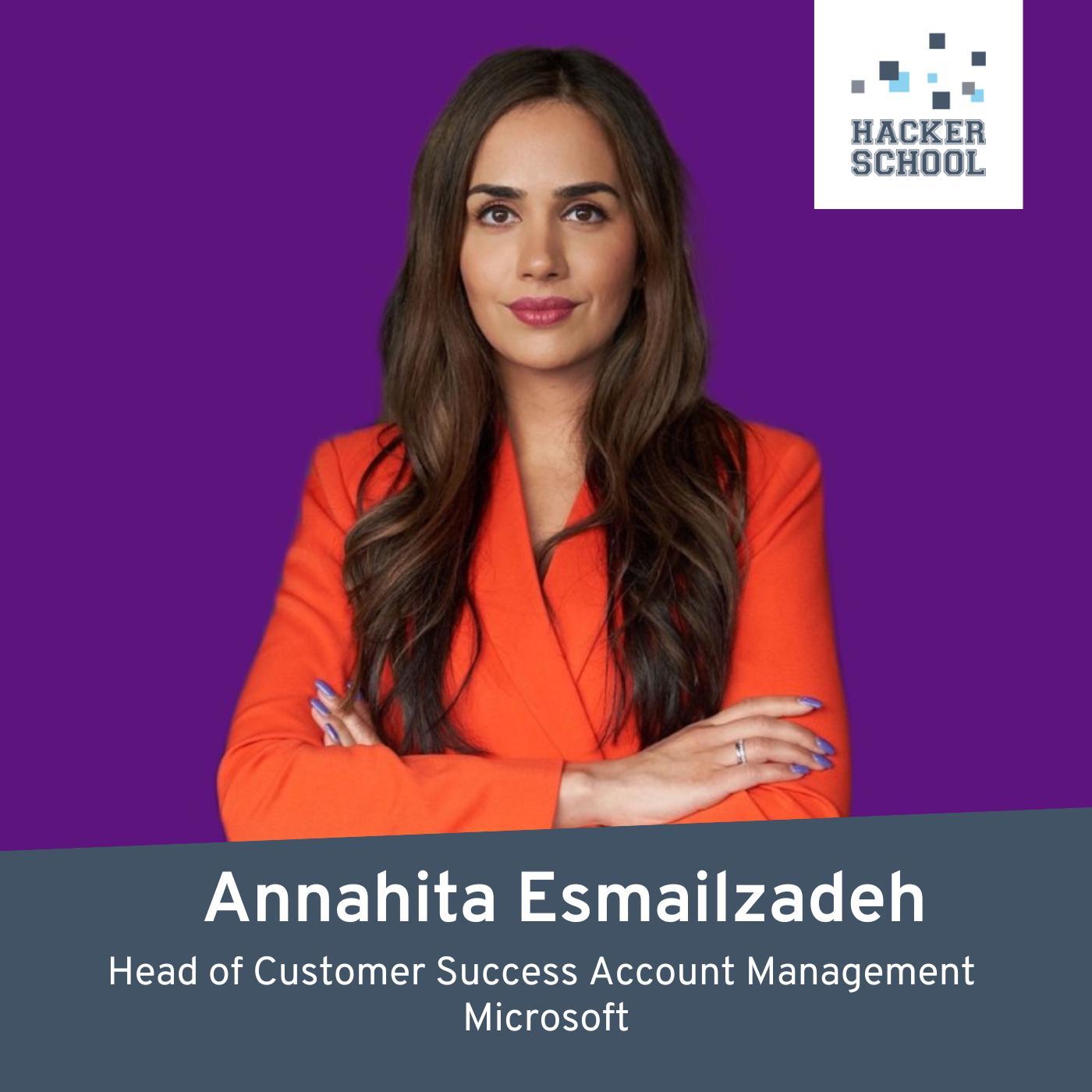 #37 Annahita Esmailzadeh, Head of Customer Success Account Management – Microsoft