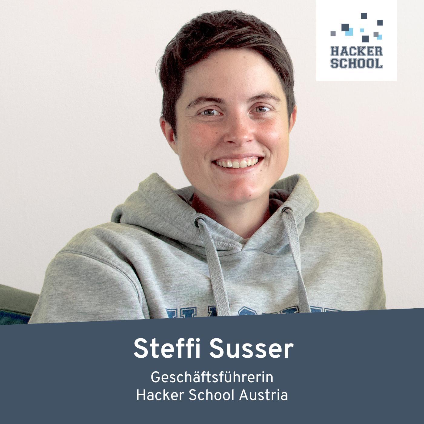 #47 Steffi Susser - Geschäftsführerin Hacker School Austria