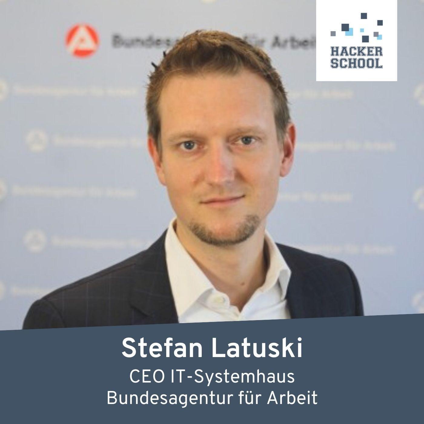 #20 Stefan Latuski, CEO – IT Systemhaus der Bundesagentur für Arbeit